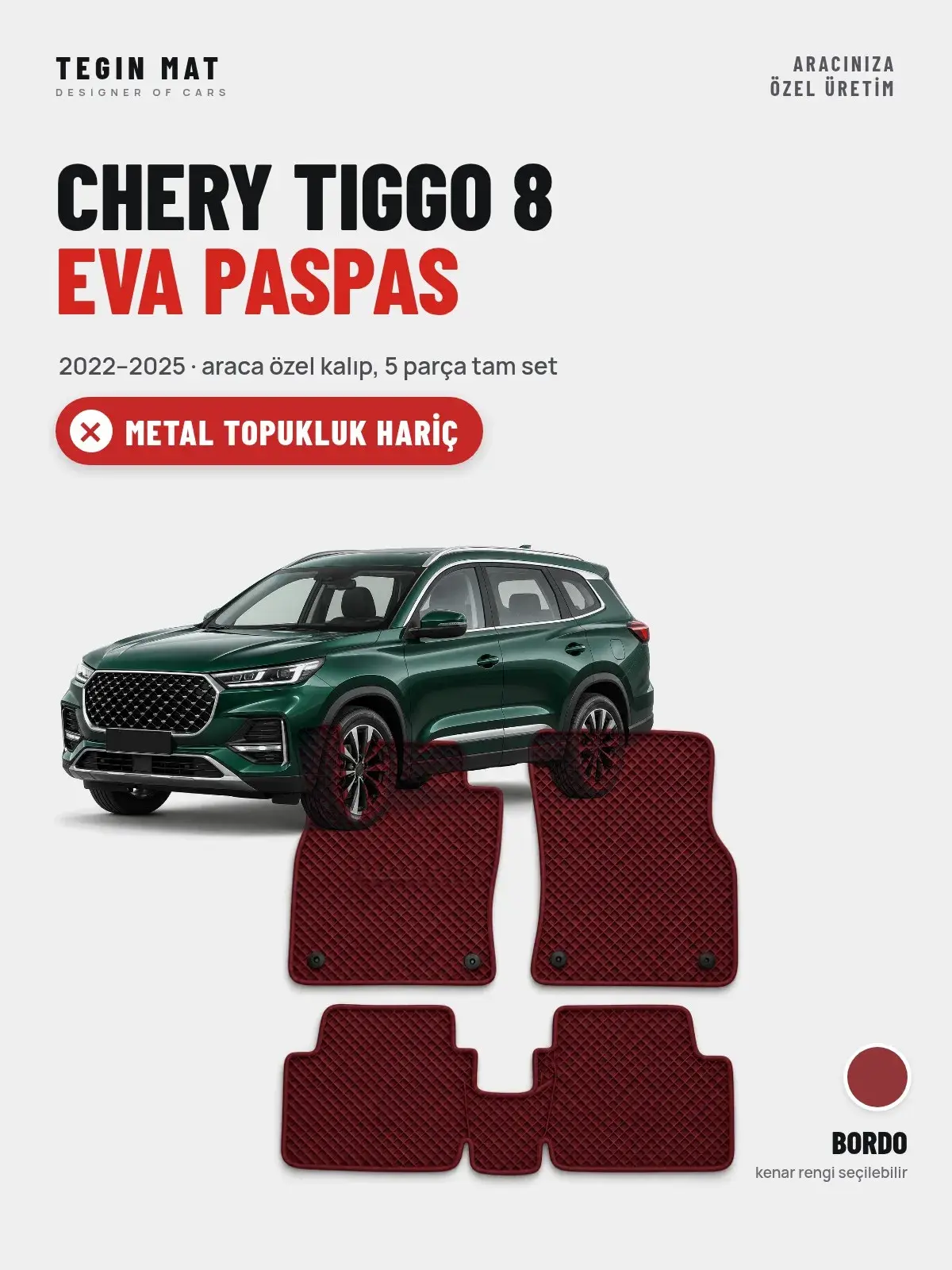 Chery Tiggo 8 EVA Oto Paspas Tam Set (2022–2025) Bordo – Metal Topukluk Hariç (1)