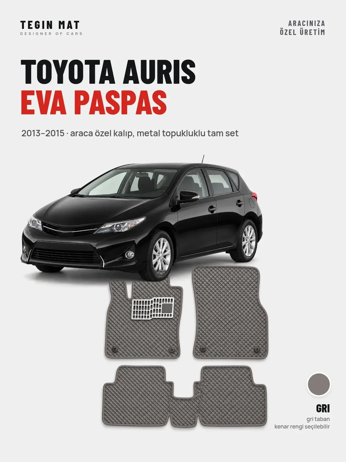 Toyota Auris EVA Oto Paspas Tam Set (2013–2015) Gri – Araca Özel Kalıp (1)