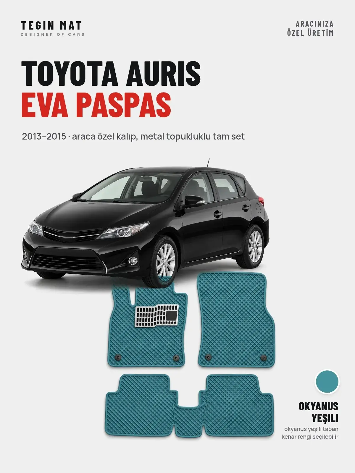 Toyota Auris EVA Oto Paspas Tam Set (2013–2015) Okyanus Yeşili – Araca Özel Kalıp (1)