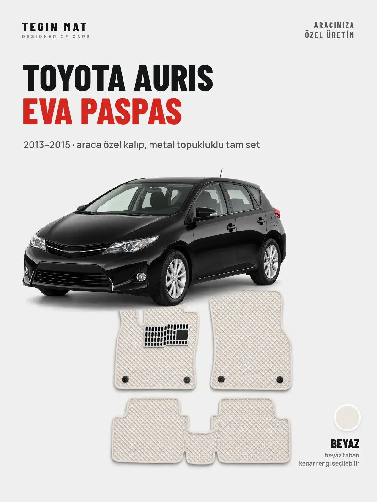 Toyota Auris EVA Oto Paspas Tam Set (2013–2015) Beyaz – Araca Özel Kalıp (1)