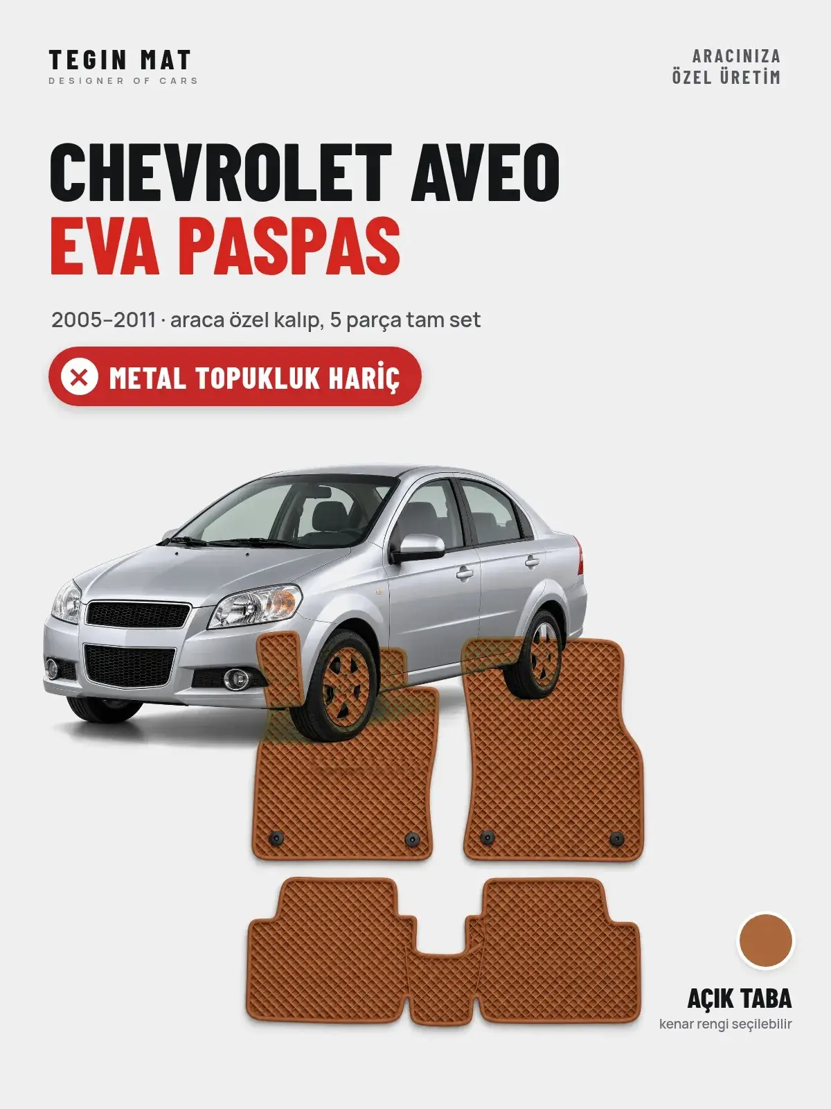 Chevrolet Aveo EVA Oto Paspas Tam Set (2005–2011) Açık Taba – Metal Topukluk Hariç (1)