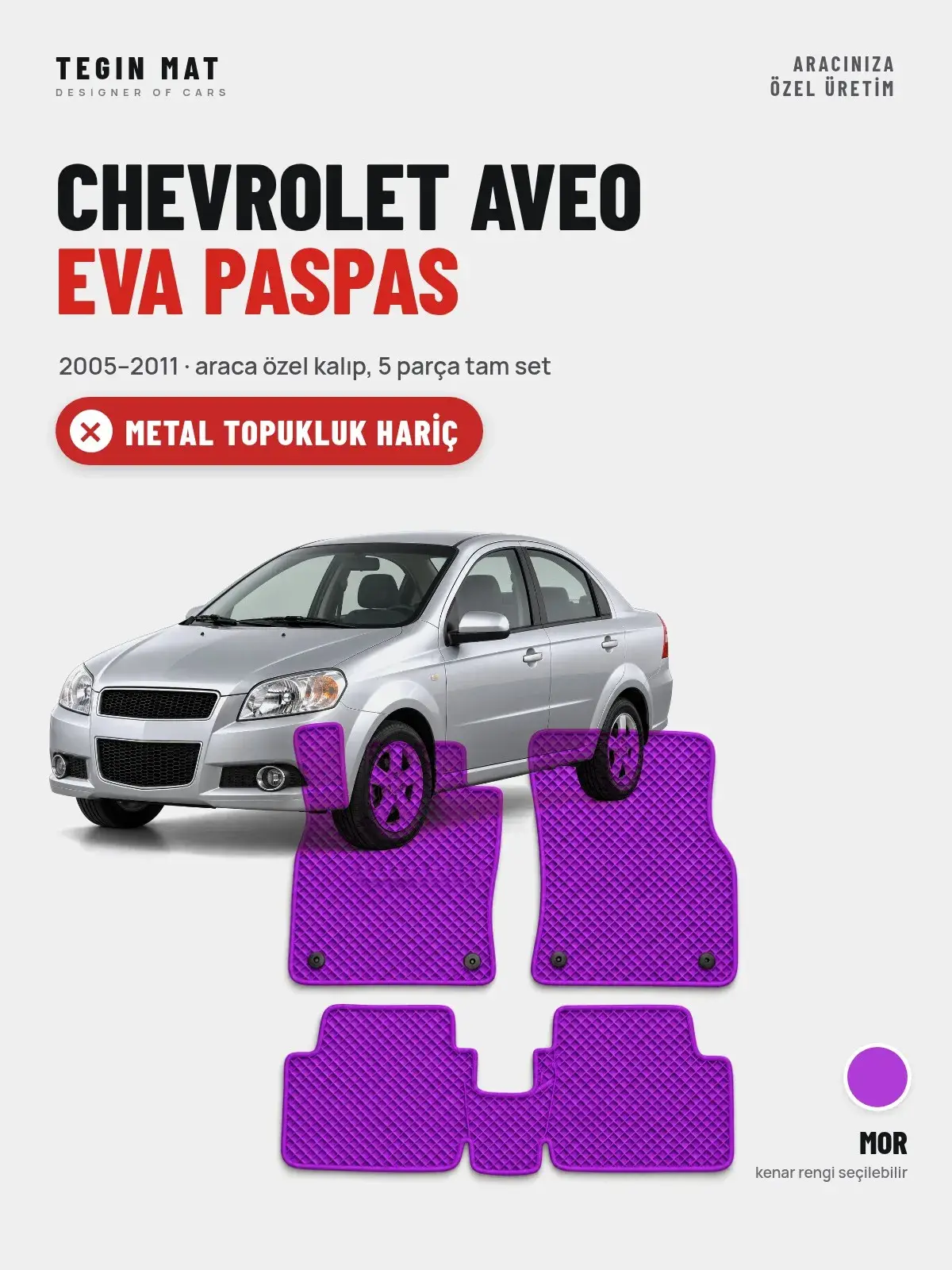 Chevrolet Aveo EVA Oto Paspas Tam Set (2005–2011) Mor – Metal Topukluk Hariç (1)