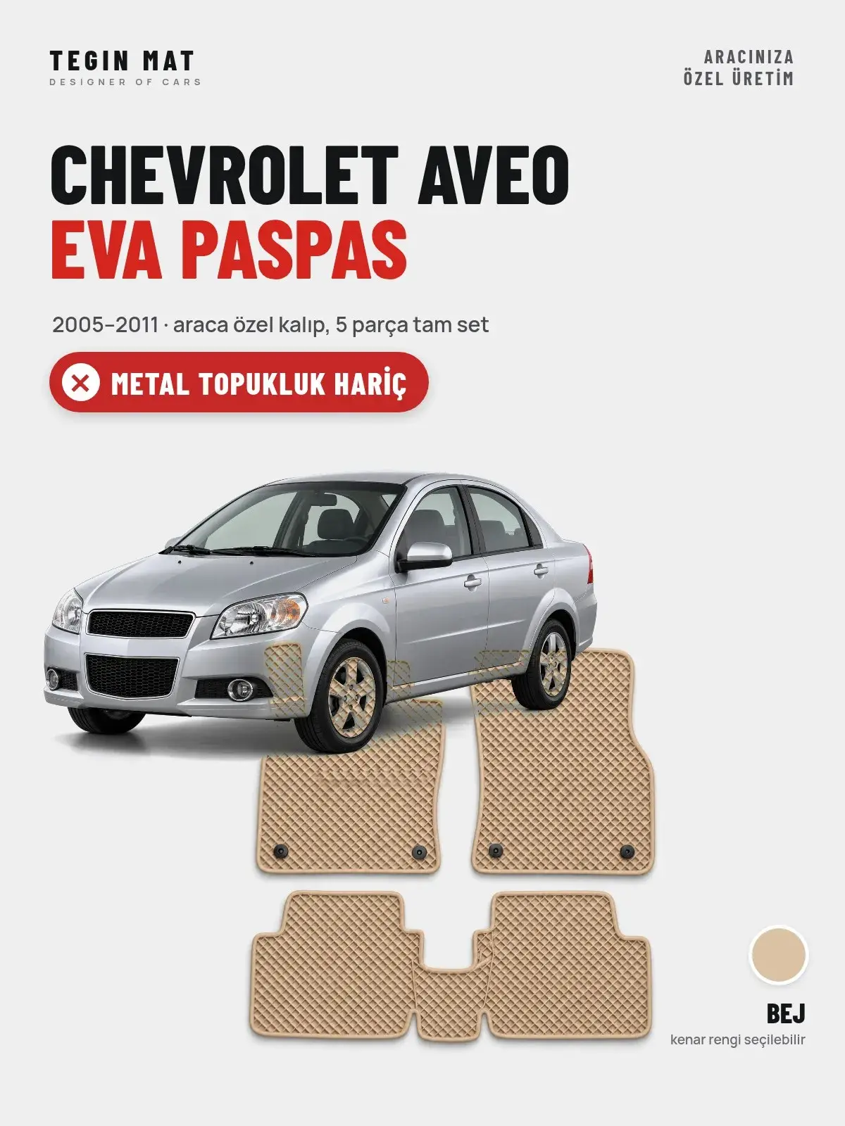Chevrolet Aveo EVA Oto Paspas Tam Set (2005–2011) Bej – Metal Topukluk Hariç (1)