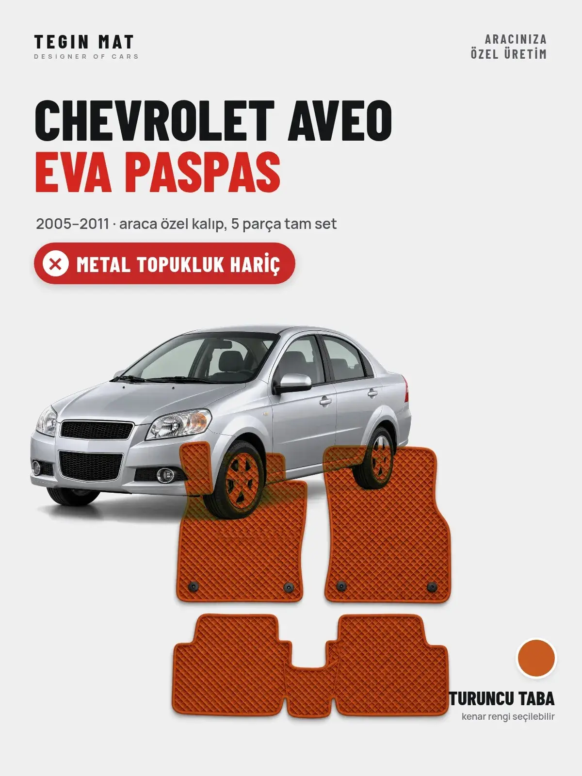 Chevrolet Aveo EVA Oto Paspas Tam Set (2005–2011) Turuncu Taba – Metal Topukluk Hariç (1)