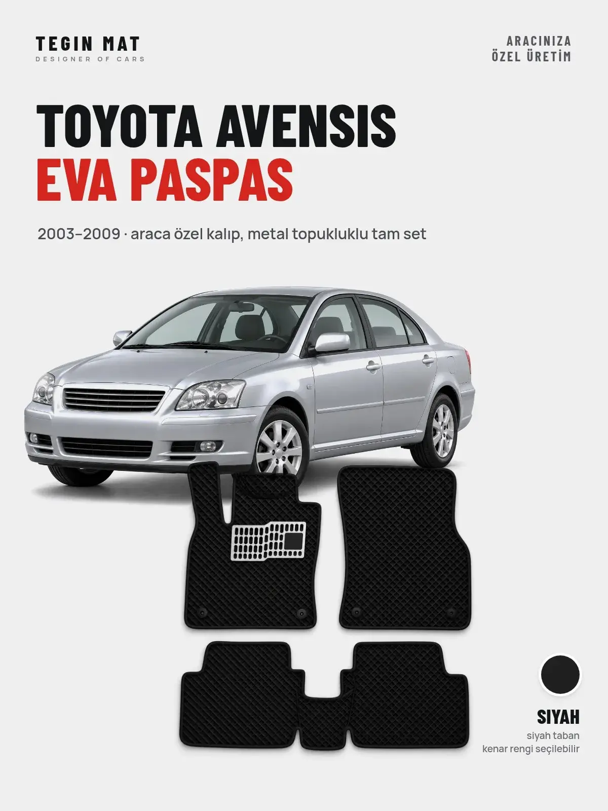 Toyota Avensis EVA Oto Paspas Tam Set (2003–2009) Siyah – Araca Özel Kalıp (1)