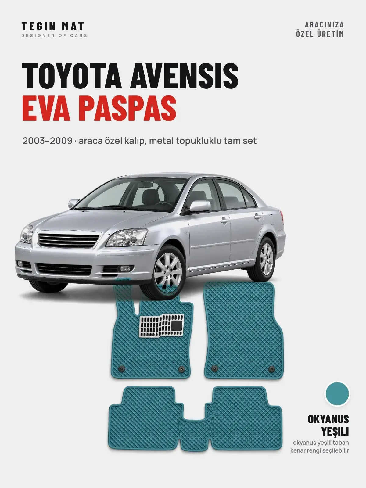 Toyota Avensis EVA Oto Paspas Tam Set (2003–2009) Okyanus Yeşili – Araca Özel Kalıp (1)