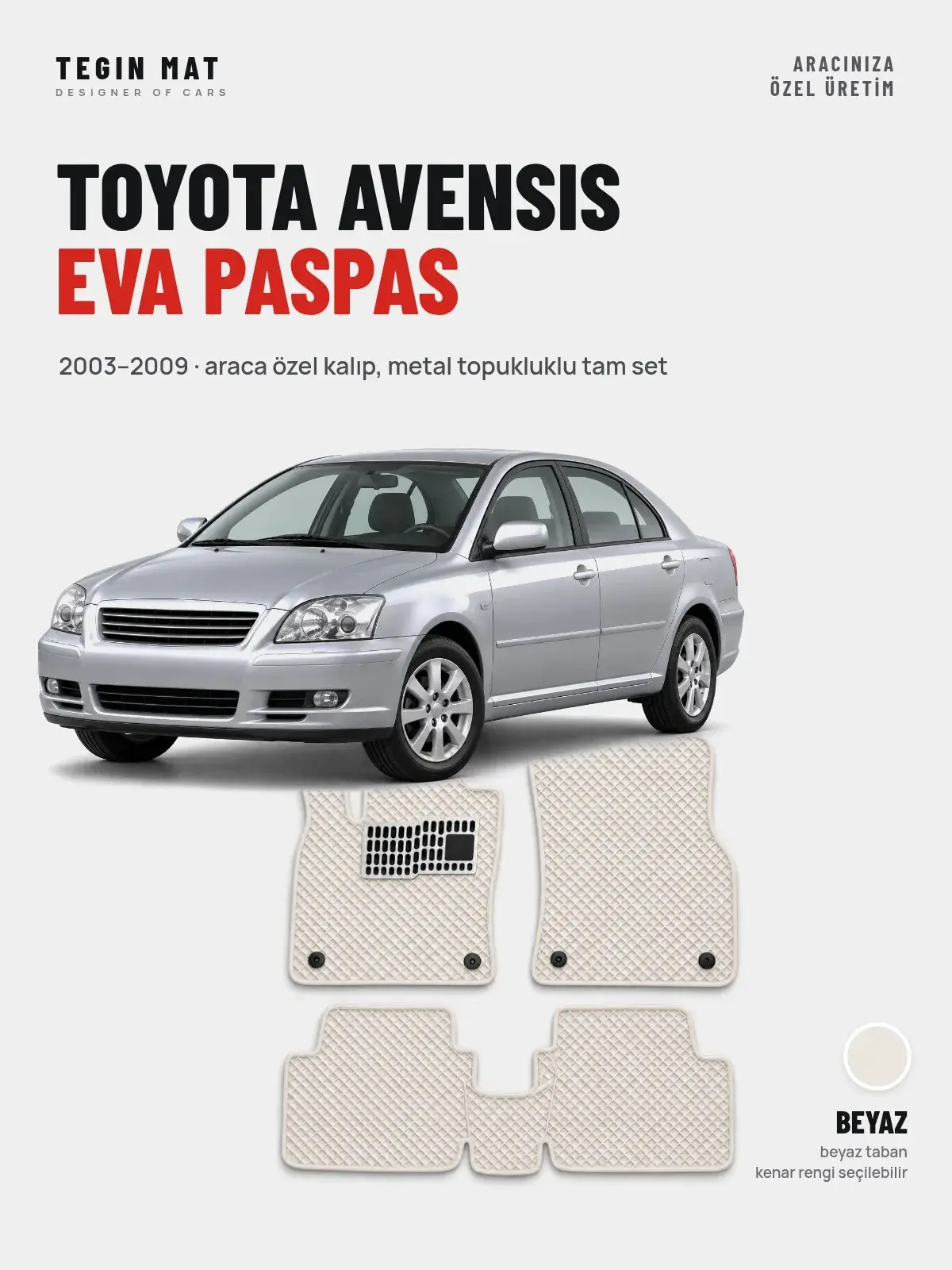 Toyota Avensis EVA Oto Paspas Tam Set (2003–2009) Beyaz – Araca Özel Kalıp (1)