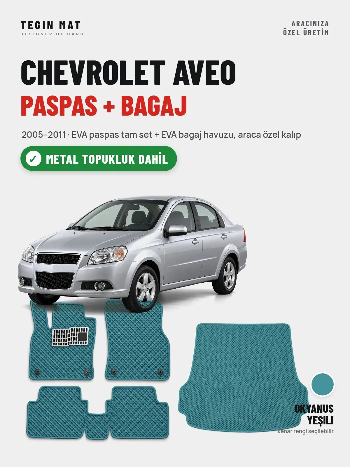 Chevrolet Aveo EVA Paspas + Bagaj Havuzu Seti (2005–2011) Okyanus Yeşili – Metal Topukluk Dahil (1)