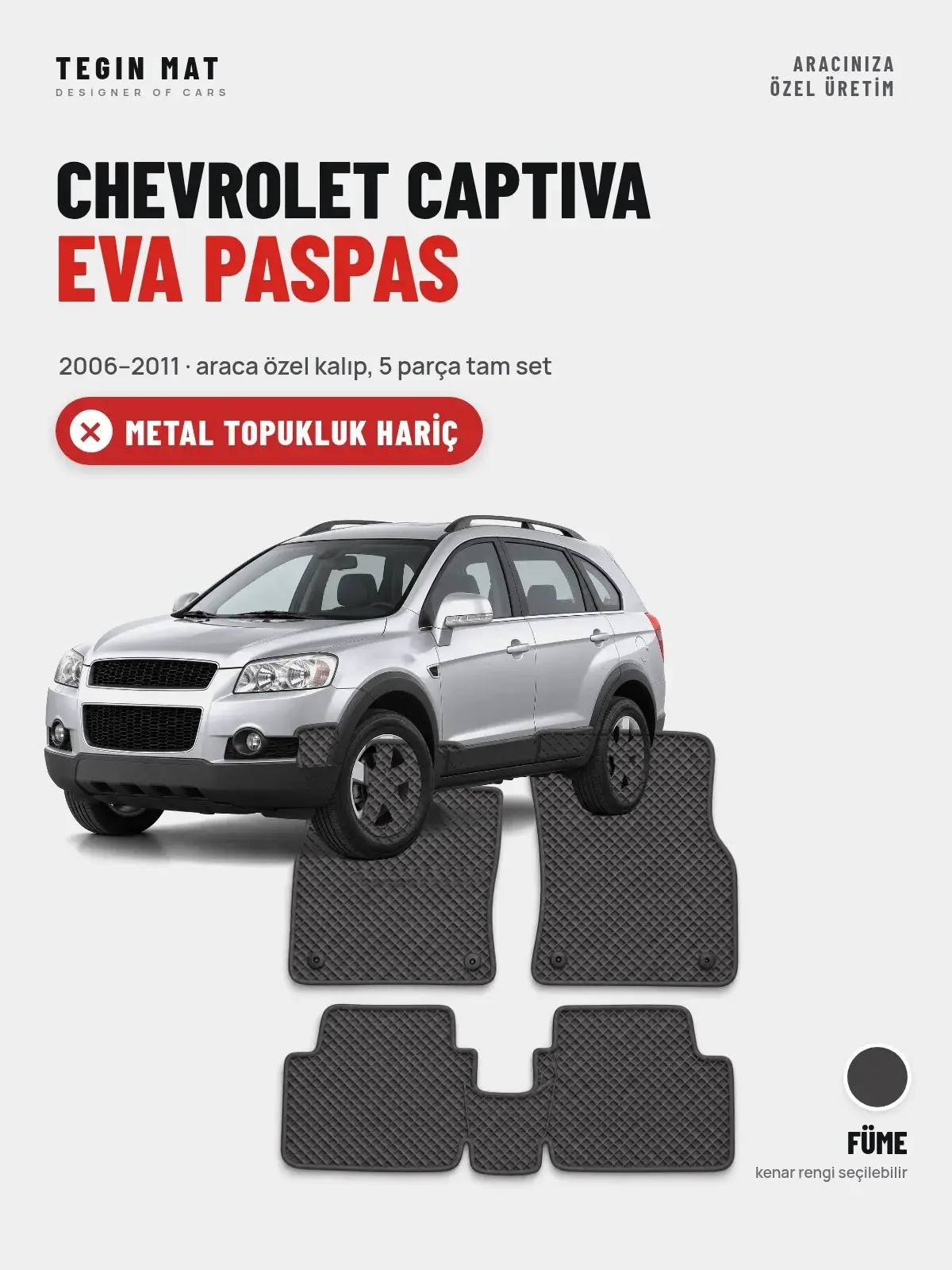 Chevrolet Captiva EVA Oto Paspas Tam Set (2006–2011) Füme – Metal Topukluk Hariç (1)