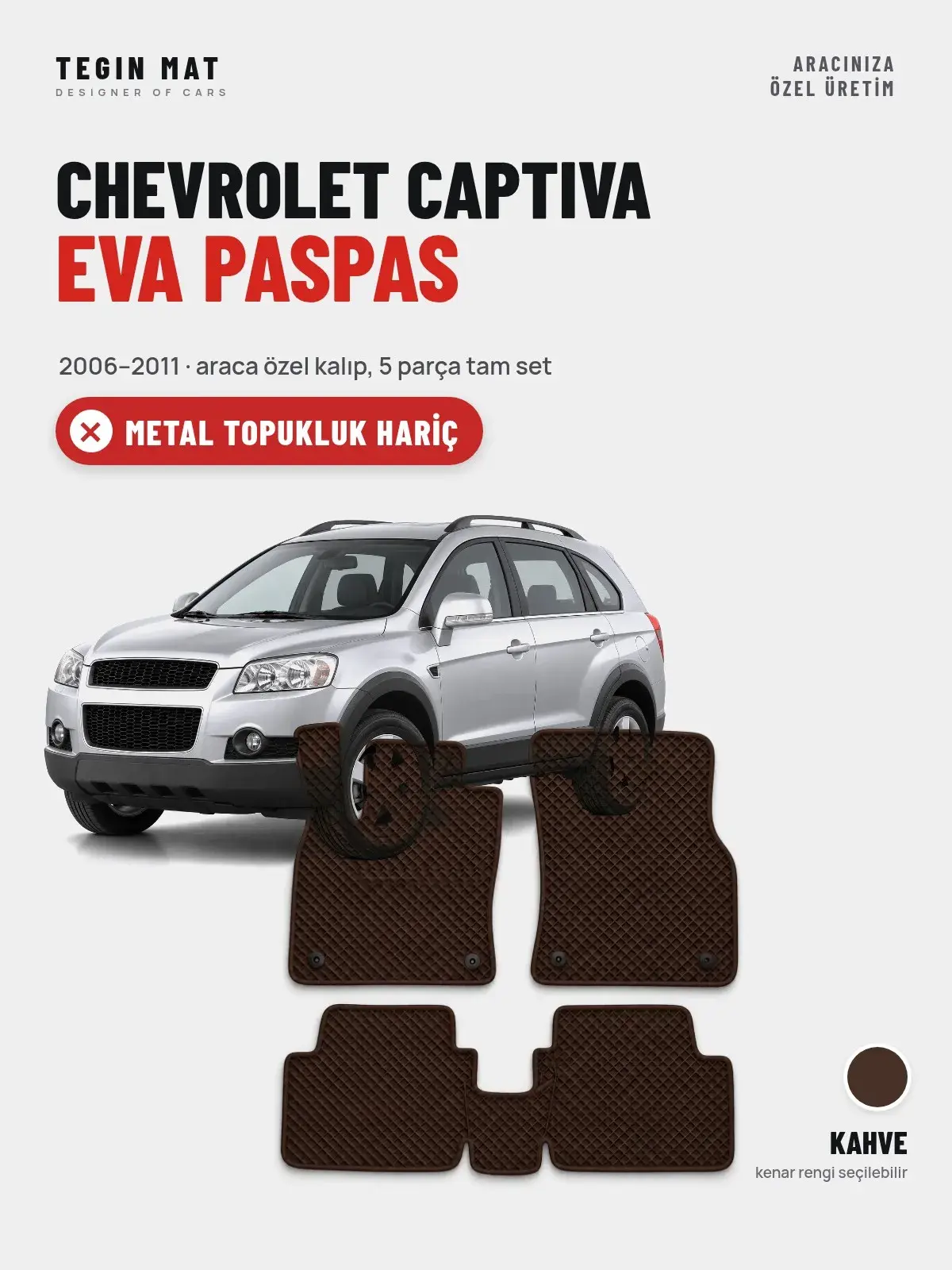 Chevrolet Captiva EVA Oto Paspas Tam Set (2006–2011) Kahve – Metal Topukluk Hariç (1)