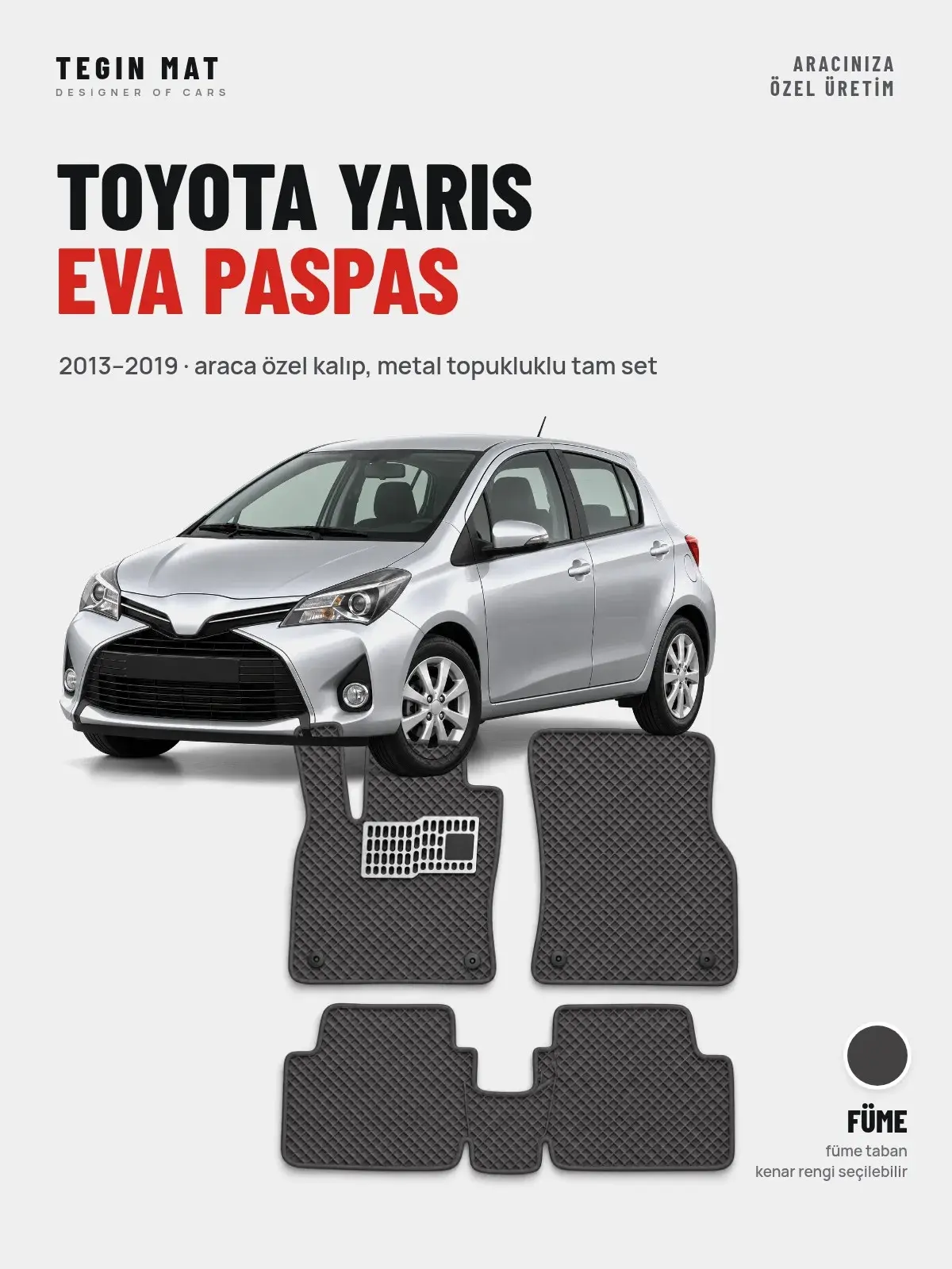 Toyota Yaris EVA Oto Paspas Tam Set (2013–2019) Füme – Araca Özel Kalıp (1)