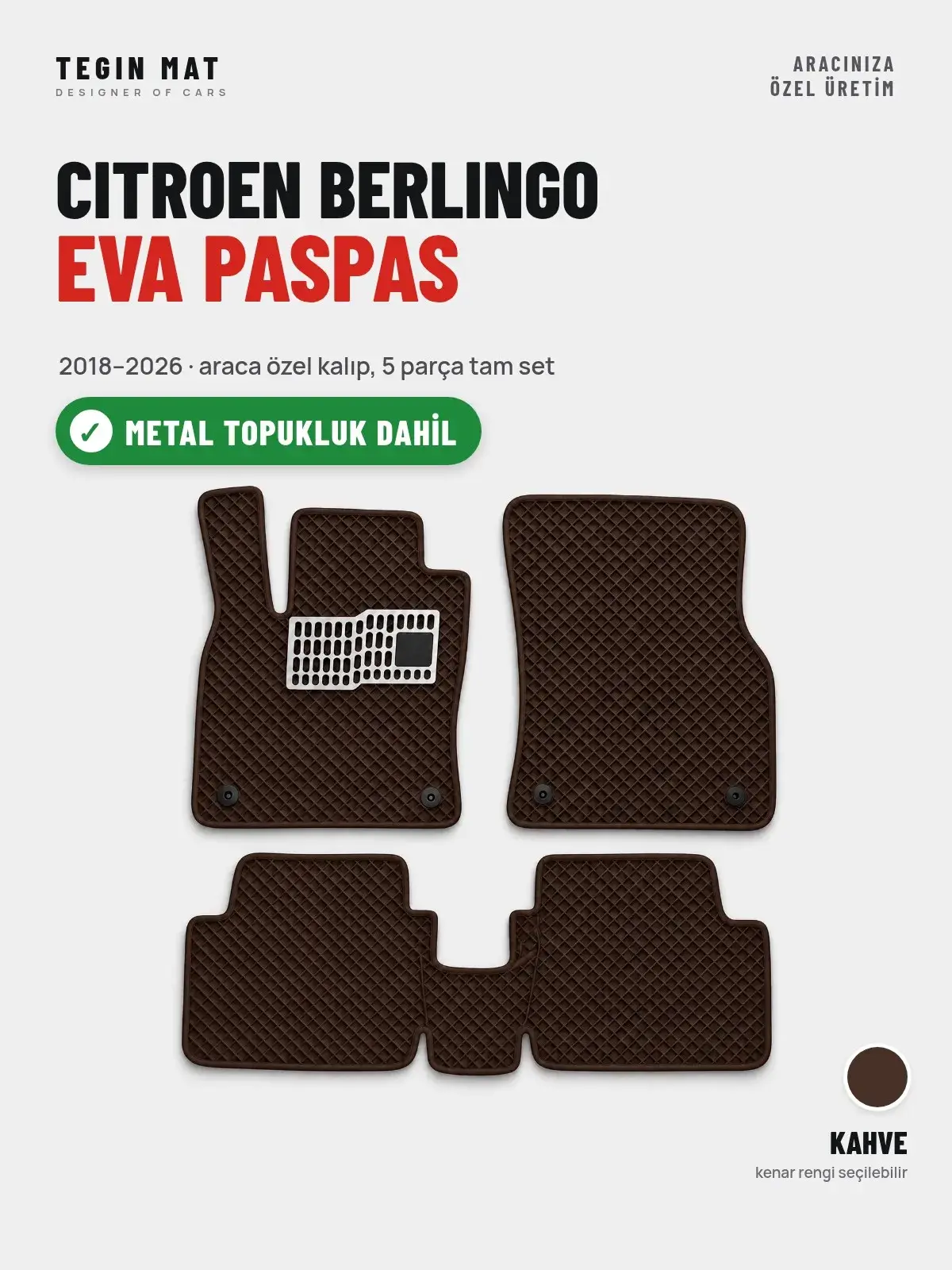 Citroen Berlingo EVA Oto Paspas Tam Set (2018–2026) Kahve – Metal Topukluk Dahil (1)