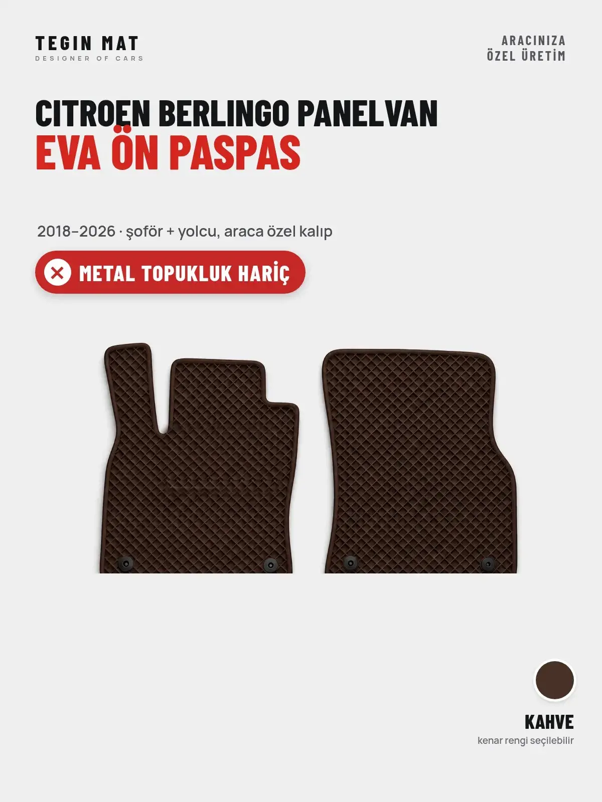 Citroen Berlingo Panelvan EVA Ön Paspas (2018–2026) Kahve – Metal Topukluk Hariç (1)