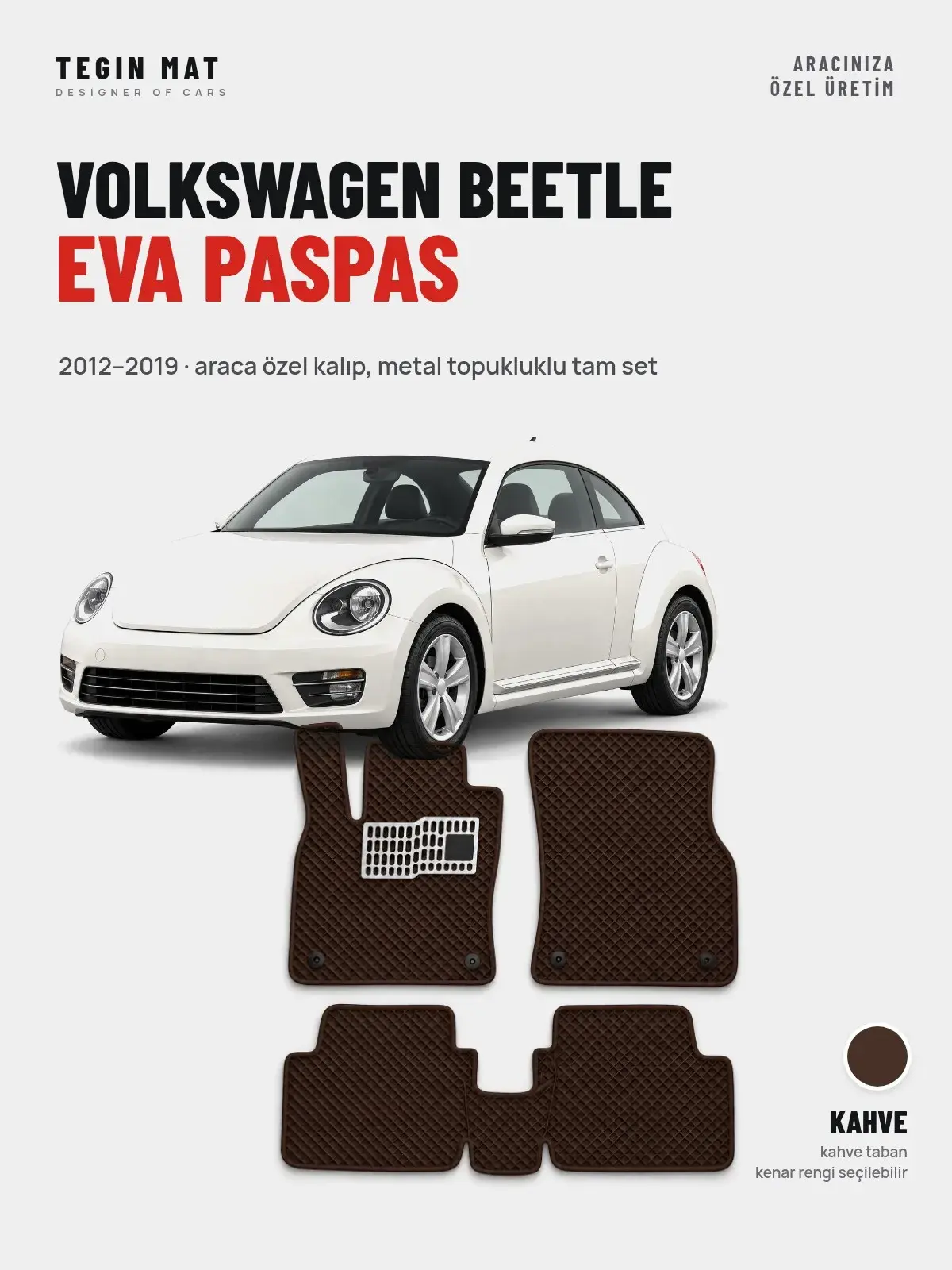 Volkswagen Beetle EVA Oto Paspas Tam Set (2012–2019) Kahve – Araca Özel Kalıp (1)