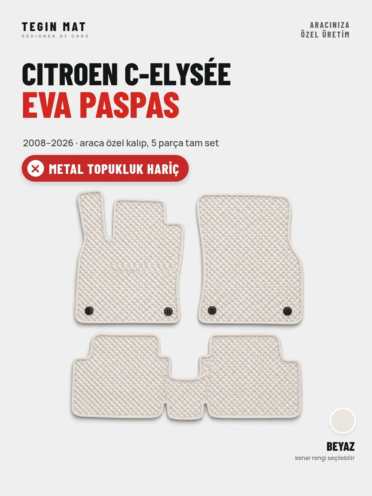 Citroen C-Elysée EVA Oto Paspas Tam Set (2008–2026) Beyaz – Metal Topukluk Hariç (1)