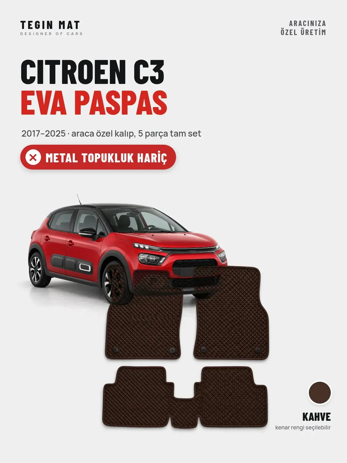 Citroen C3 EVA Oto Paspas Tam Set (2017–2025) Kahve – Metal Topukluk Hariç (1)