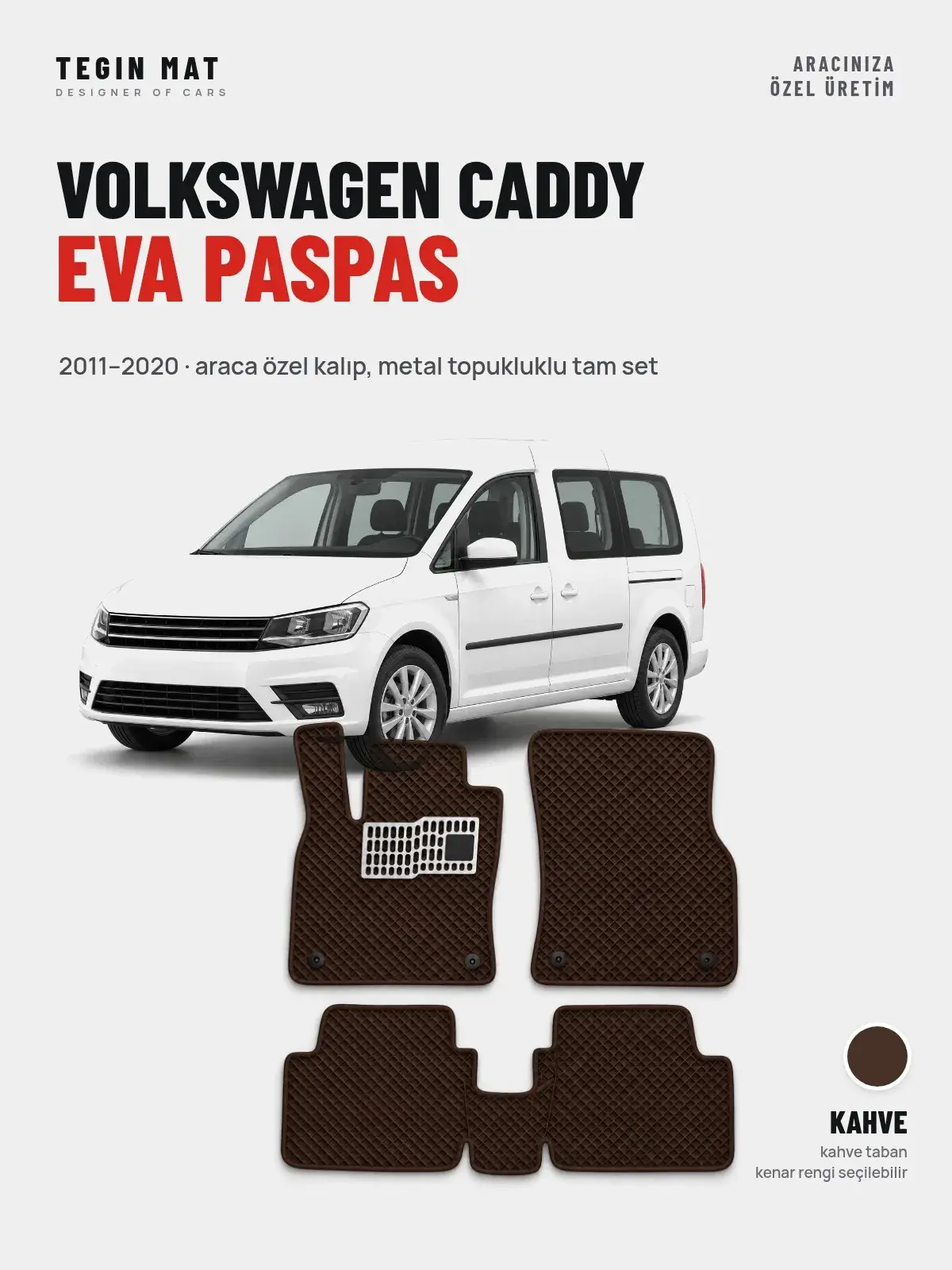 Volkswagen Caddy EVA Oto Paspas Tam Set (2011–2020) Kahve – Araca Özel Kalıp (1)