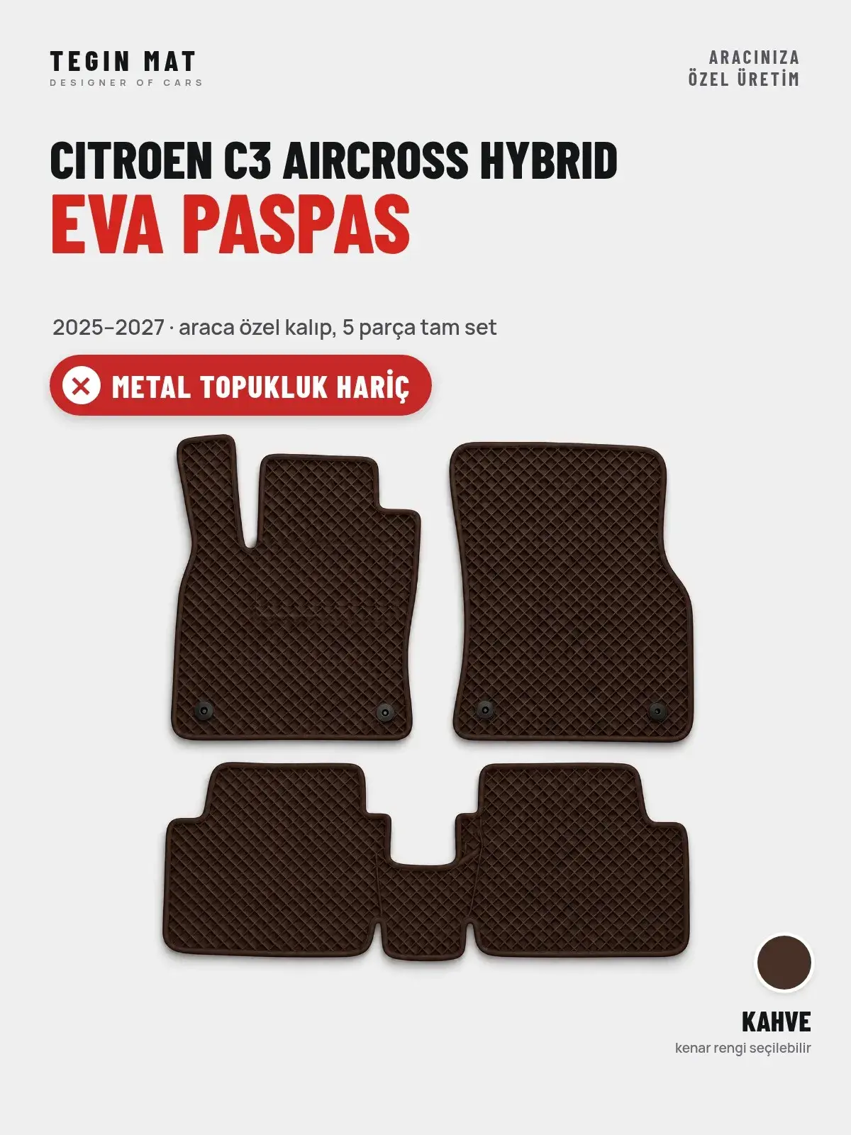 Citroen C3 Aircross Hybrid EVA Oto Paspas Tam Set (2025–2027) Kahve – Metal Topukluk Hariç (1)