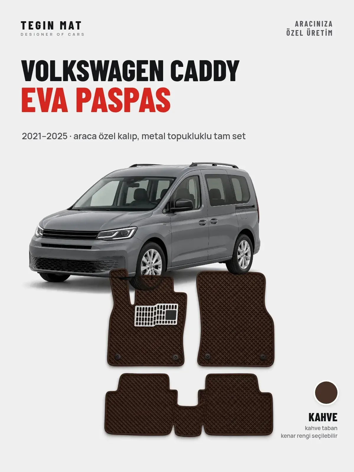 Volkswagen Caddy EVA Oto Paspas Tam Set (2021–2025) Kahve – Araca Özel Kalıp (1)