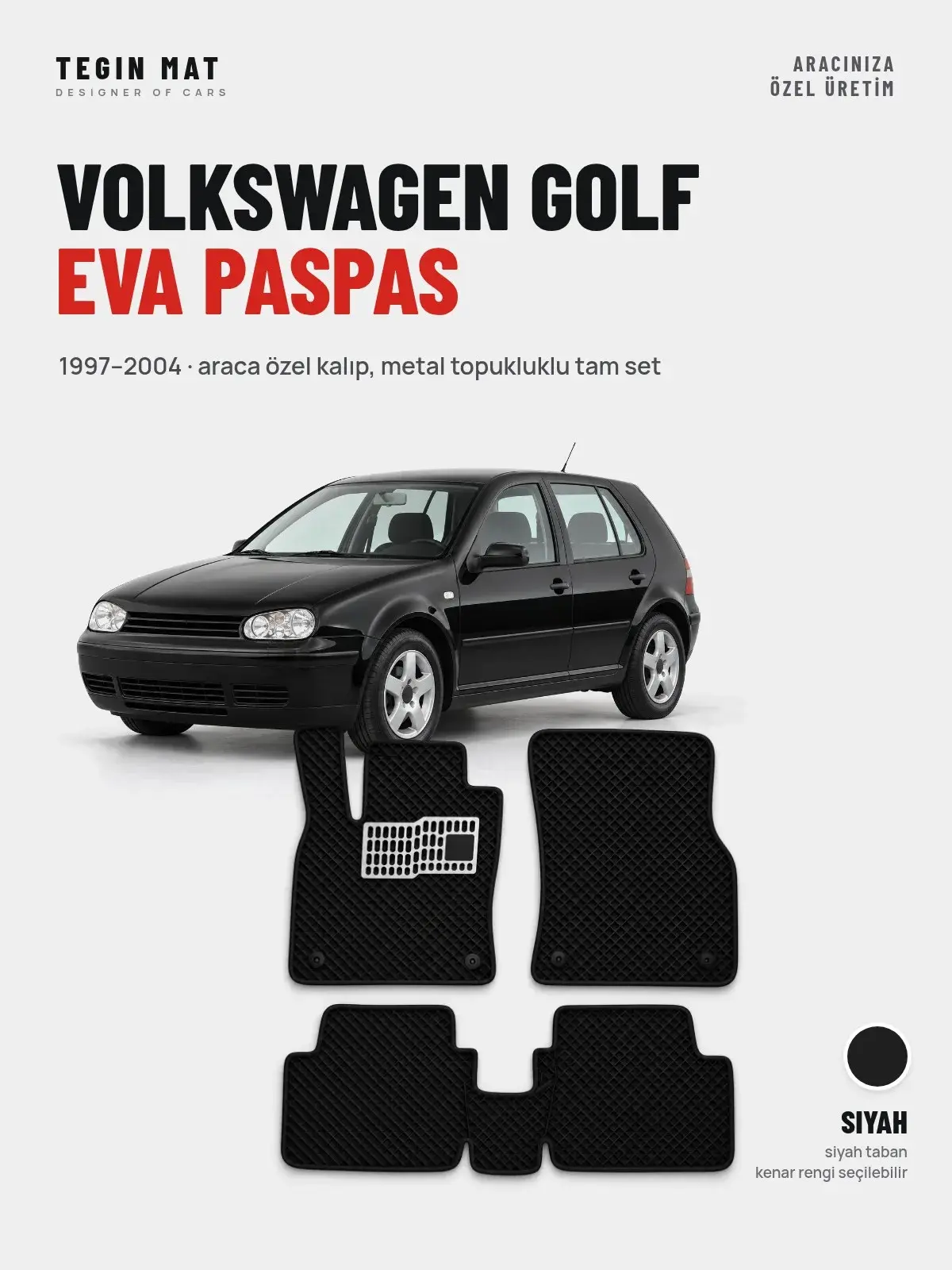 Volkswagen Golf EVA Oto Paspas Tam Set (1997–2004) Siyah – Araca Özel Kalıp (1)
