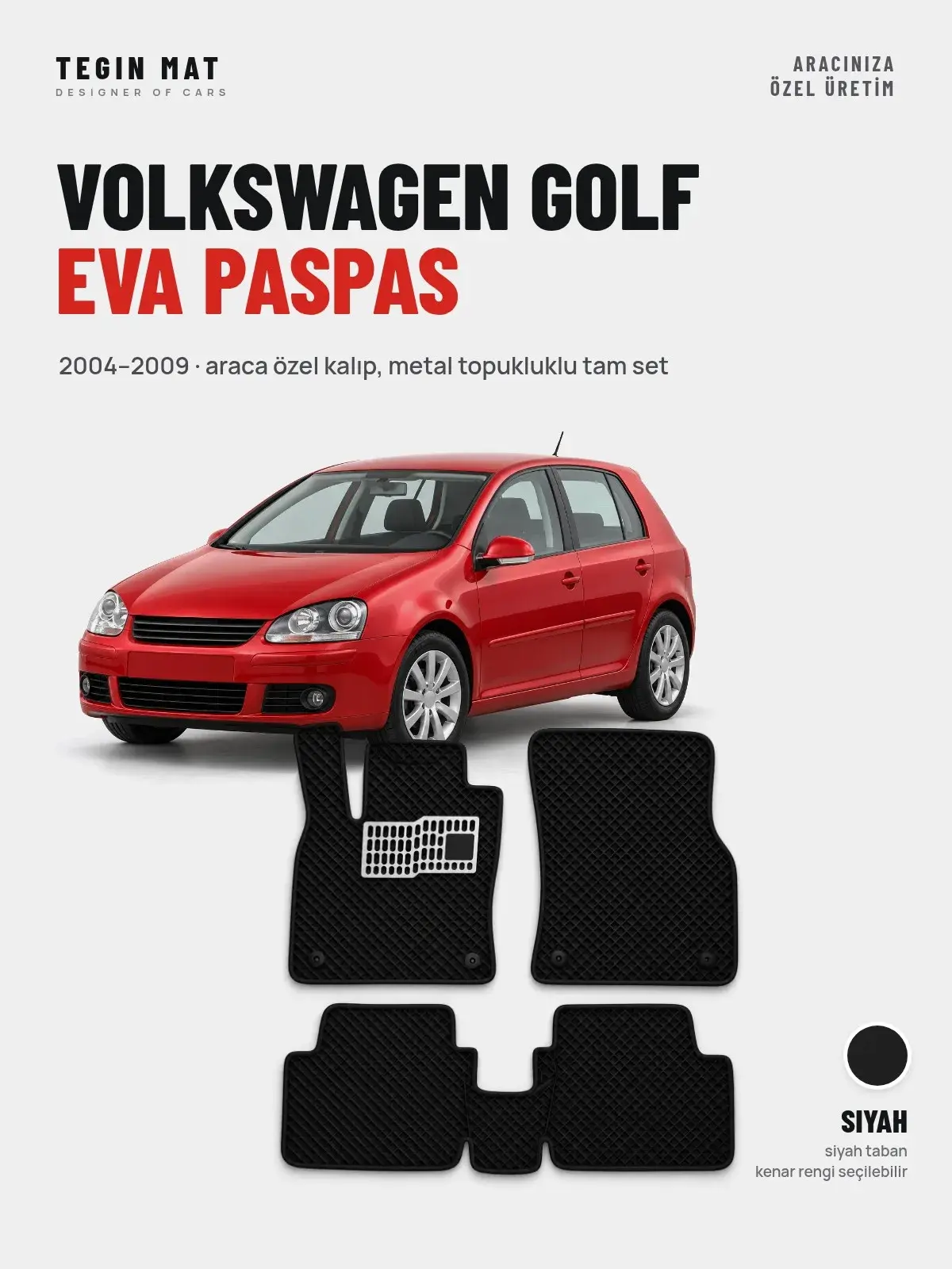 Volkswagen Golf EVA Oto Paspas Tam Set (2004–2009) Siyah – Araca Özel Kalıp (1)