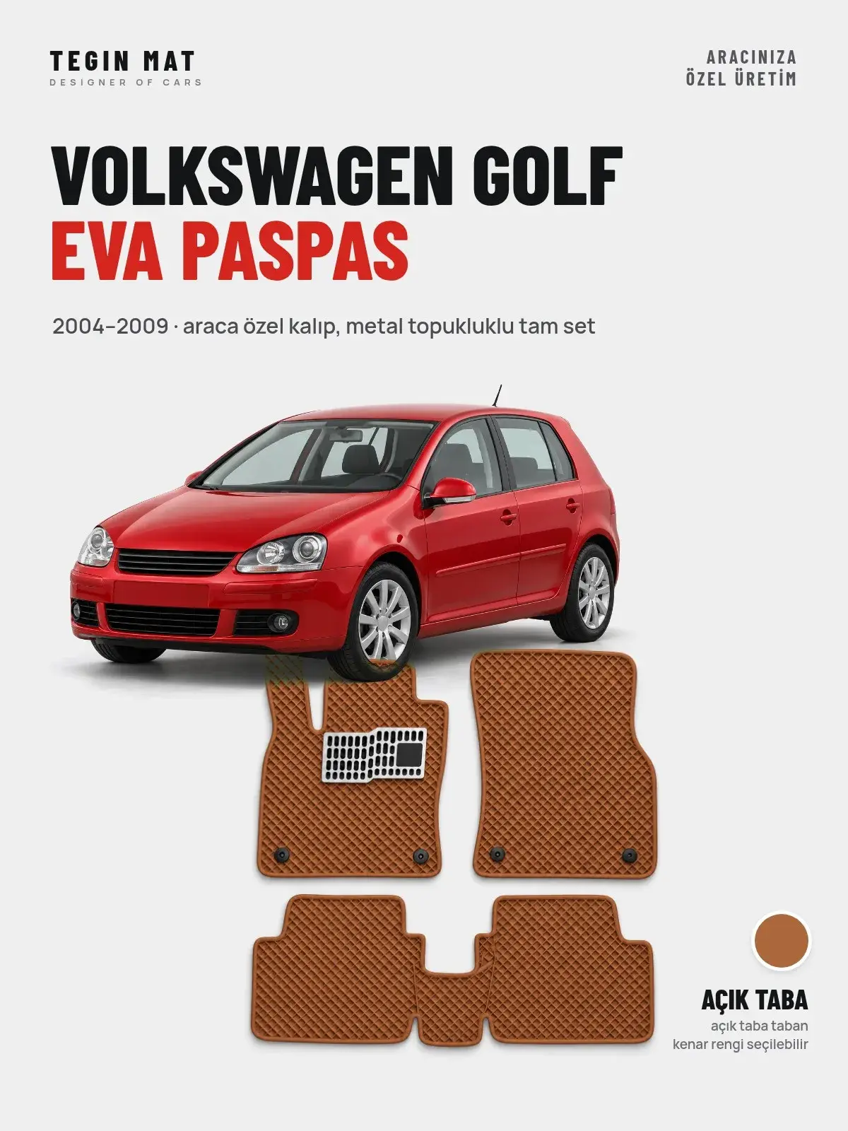 Volkswagen Golf EVA Oto Paspas Tam Set (2004–2009) Açık Taba – Araca Özel Kalıp (1)