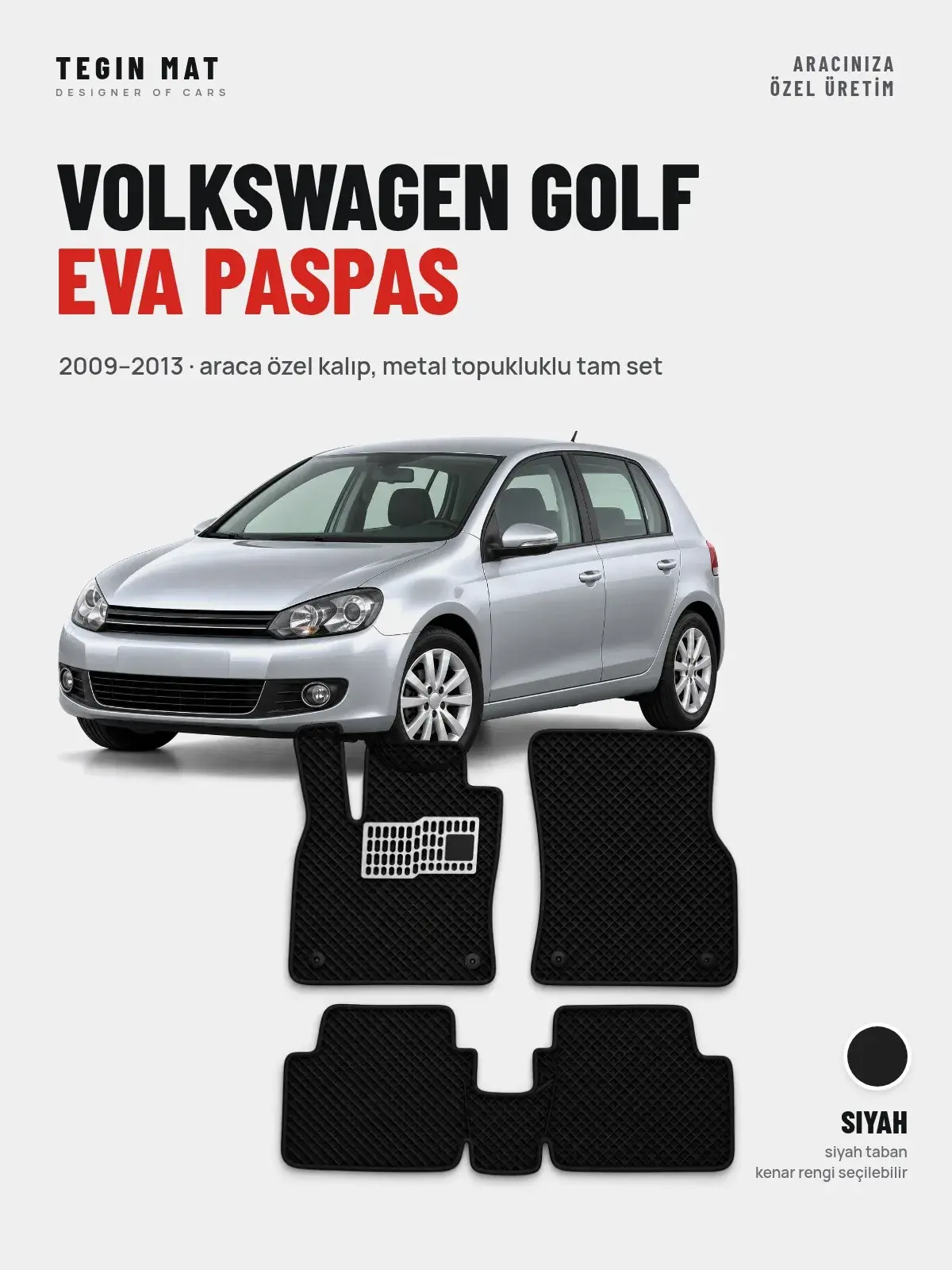 Volkswagen Golf EVA Oto Paspas Tam Set (2009–2013) Siyah – Araca Özel Kalıp (1)