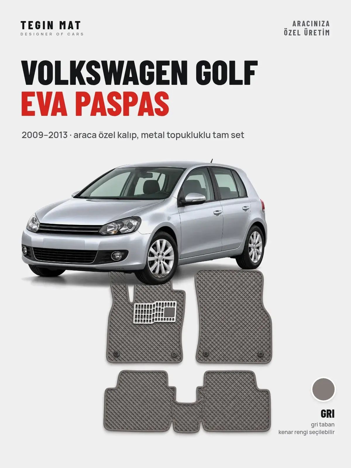 Volkswagen Golf EVA Oto Paspas Tam Set (2009–2013) Gri – Araca Özel Kalıp (1)