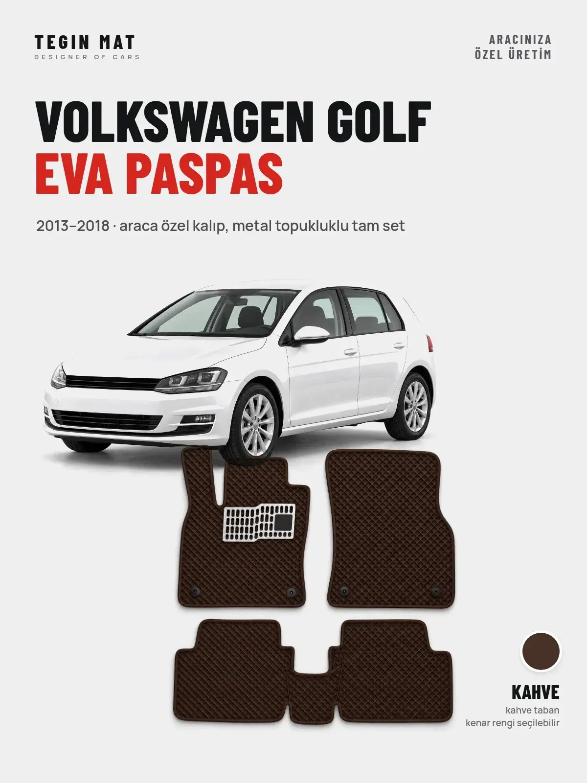 Volkswagen Golf EVA Oto Paspas Tam Set (2013–2018) Kahve – Araca Özel Kalıp (1)