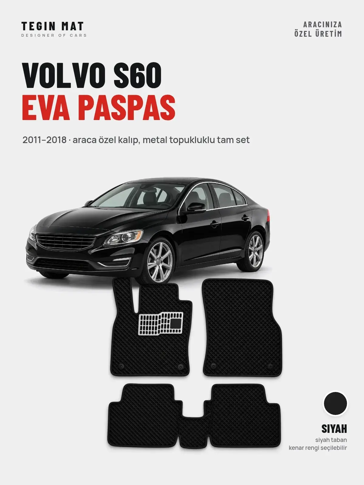 Volvo S60 EVA Oto Paspas Tam Set (2011–2018) Siyah – Araca Özel Kalıp (1)
