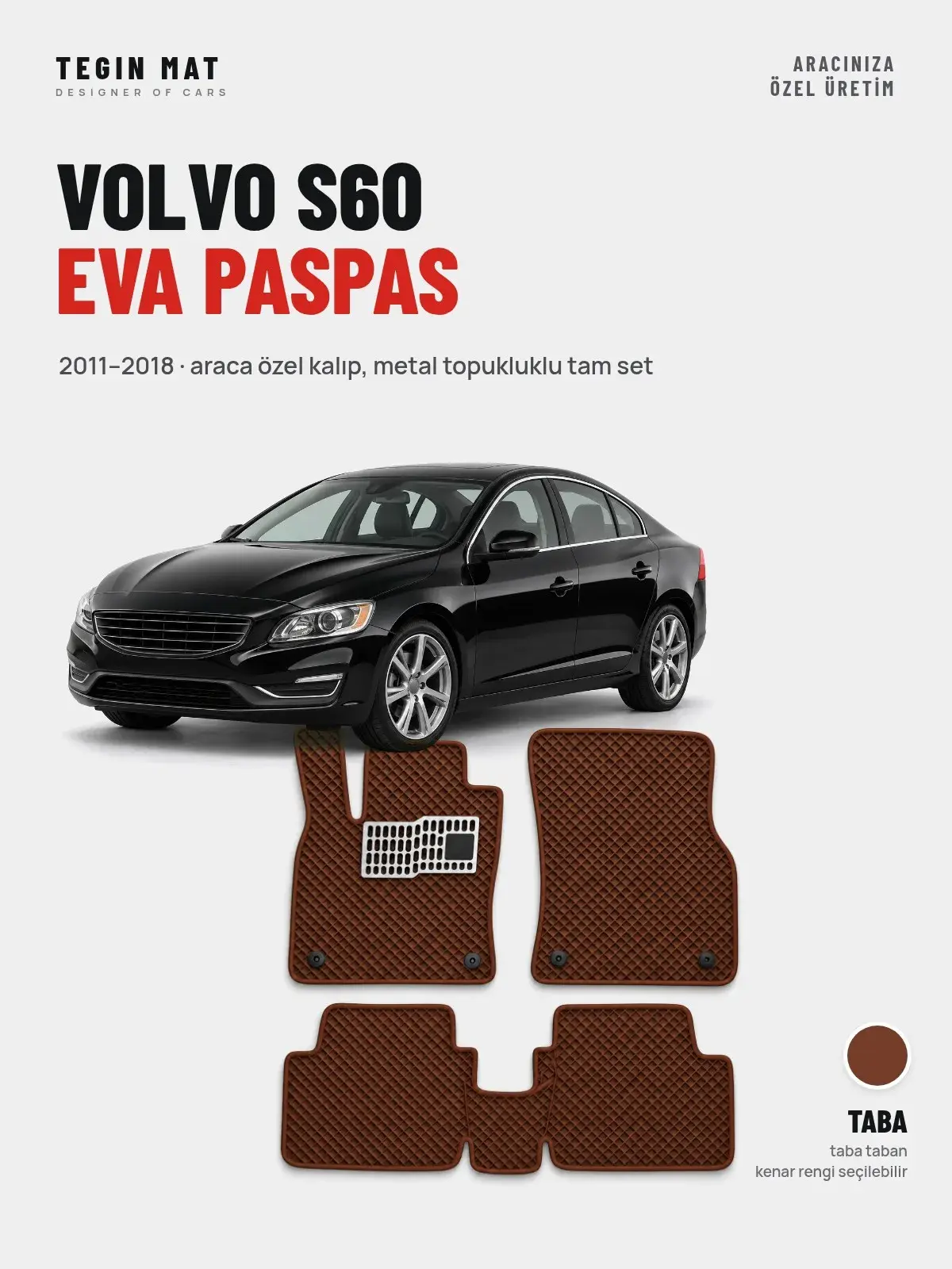Volvo S60 EVA Oto Paspas Tam Set (2011–2018) Taba – Araca Özel Kalıp (1)