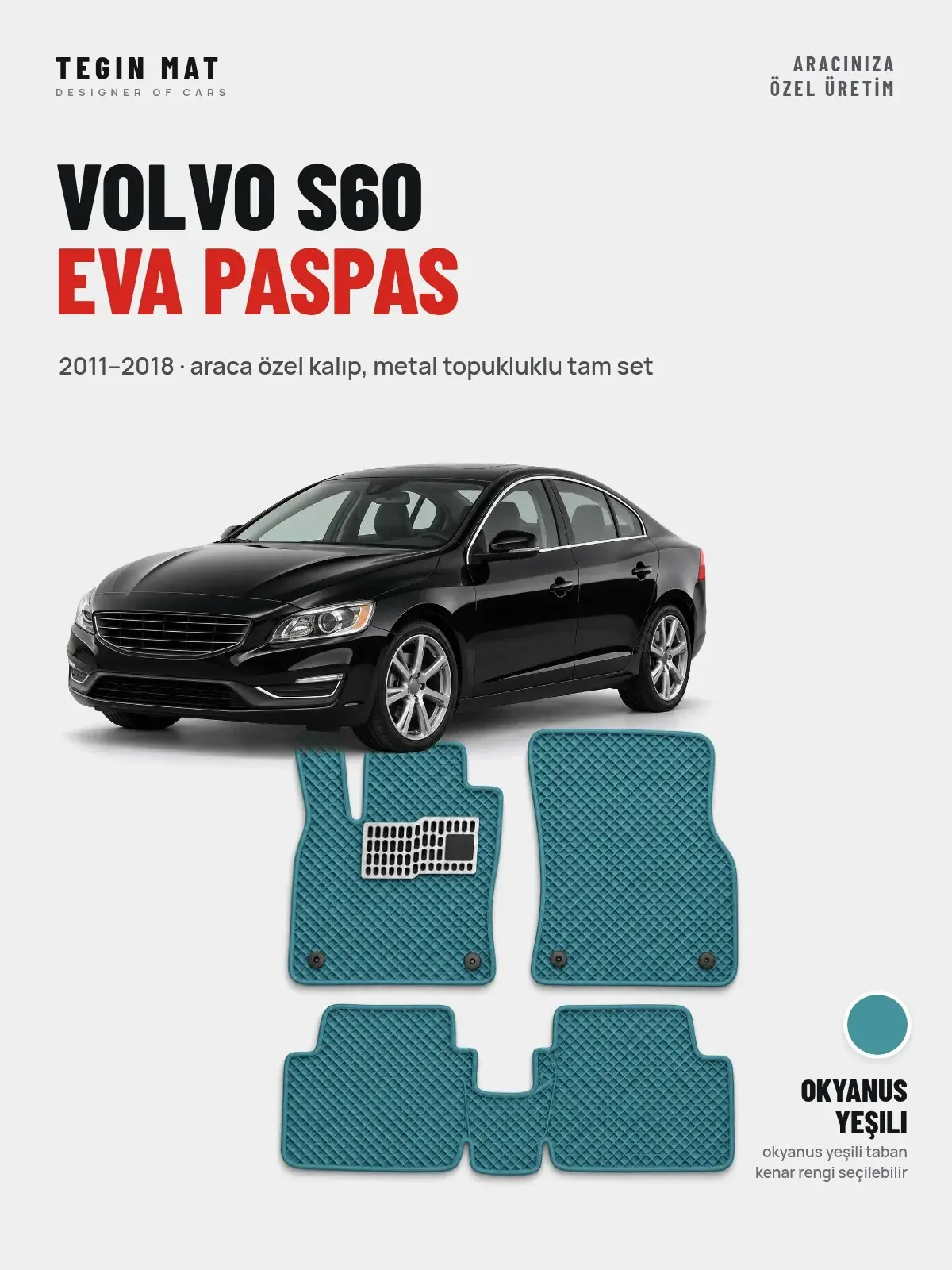 Volvo S60 EVA Oto Paspas Tam Set (2011–2018) Okyanus Yeşili – Araca Özel Kalıp (1)