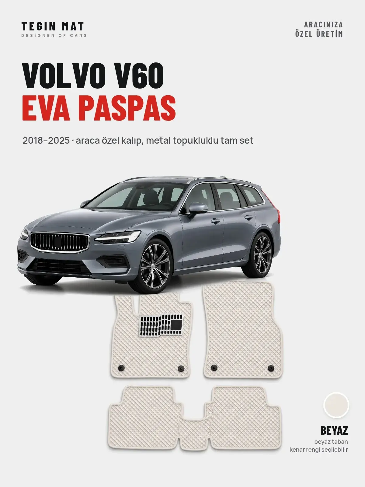 Volvo V60 EVA Oto Paspas Tam Set (2018–2025) Beyaz – Araca Özel Kalıp (1)