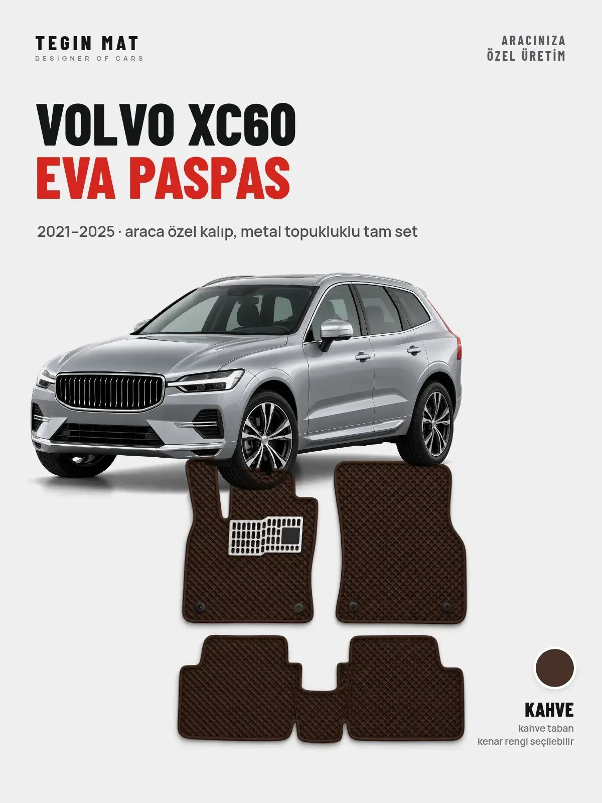 Volvo XC60 EVA Oto Paspas Tam Set (2021–2025) Kahve – Araca Özel Kalıp (1)