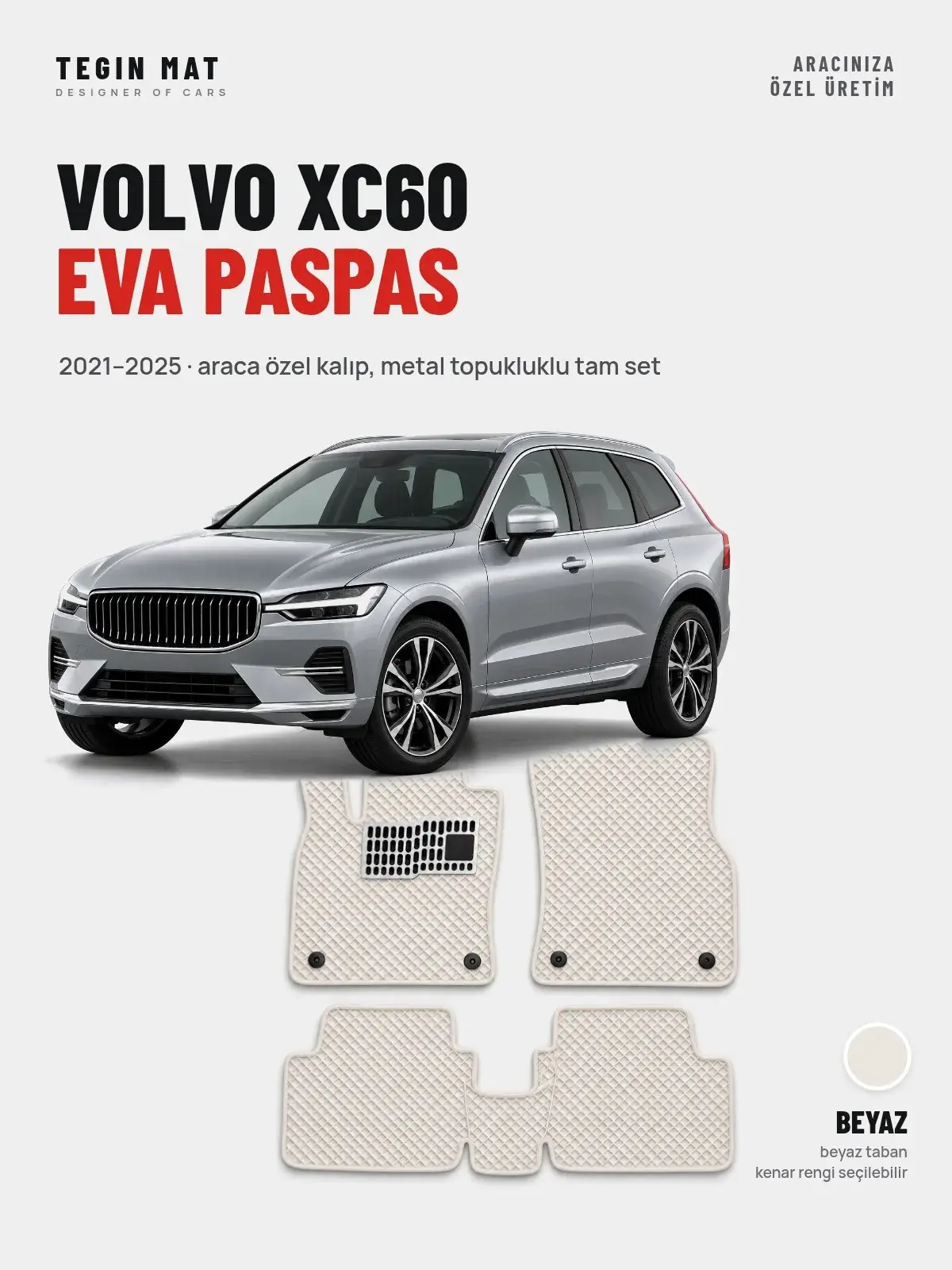 Volvo XC60 EVA Oto Paspas Tam Set (2021–2025) Beyaz – Araca Özel Kalıp (1)