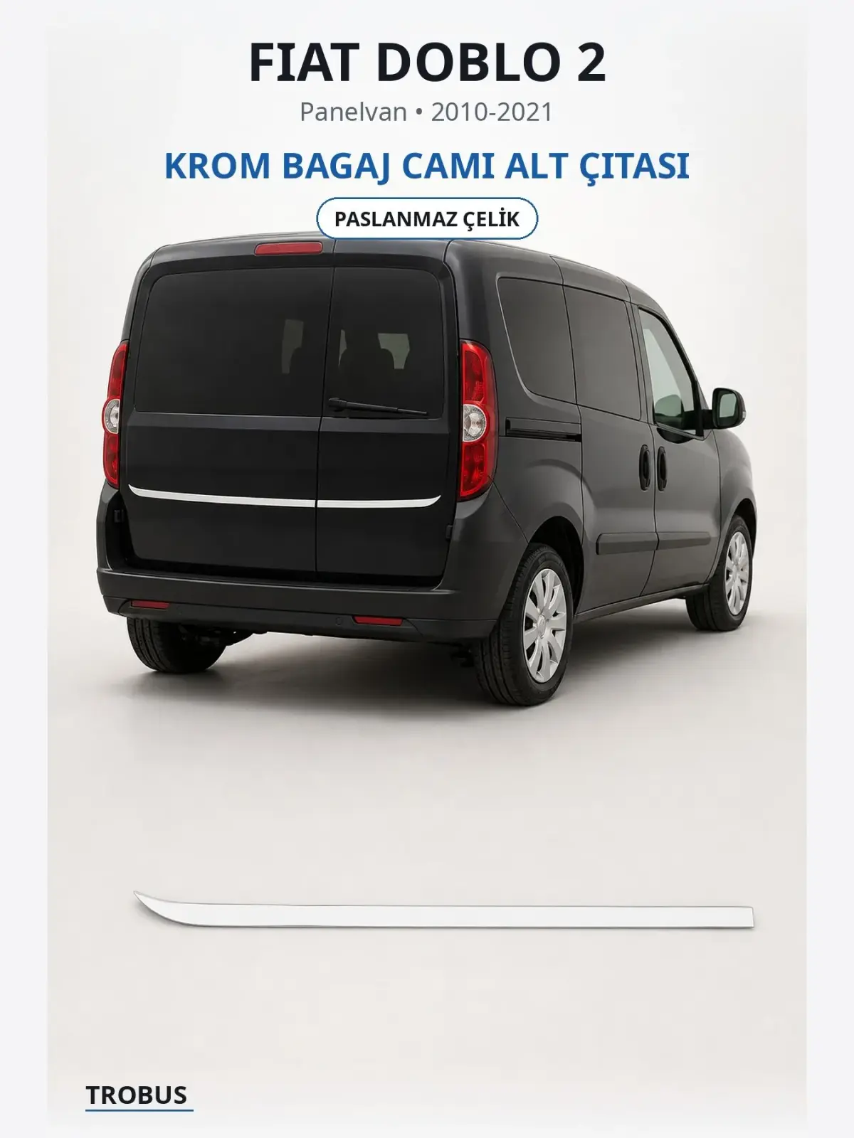 Fiat Doblo 2 krom bagaj camı alt çıtası 1