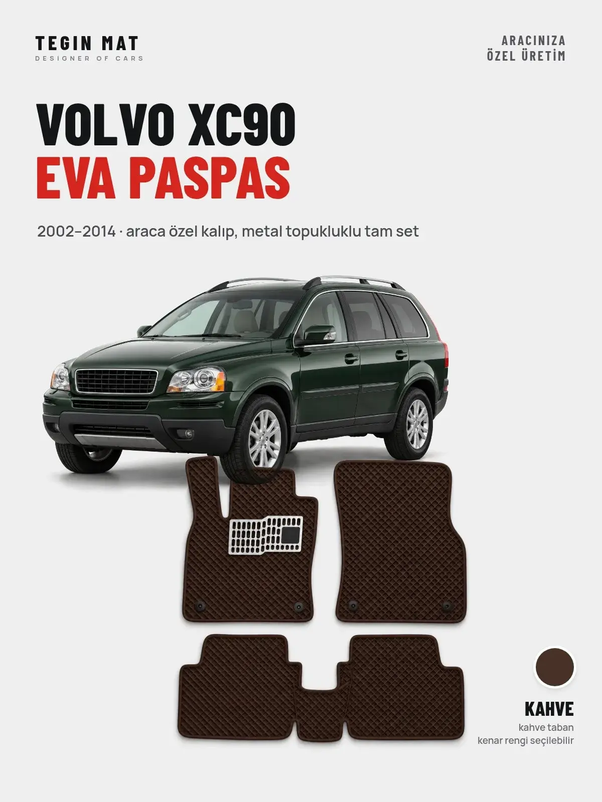 Volvo XC90 EVA Oto Paspas Tam Set (2002–2014) Kahve – Araca Özel Kalıp (1)