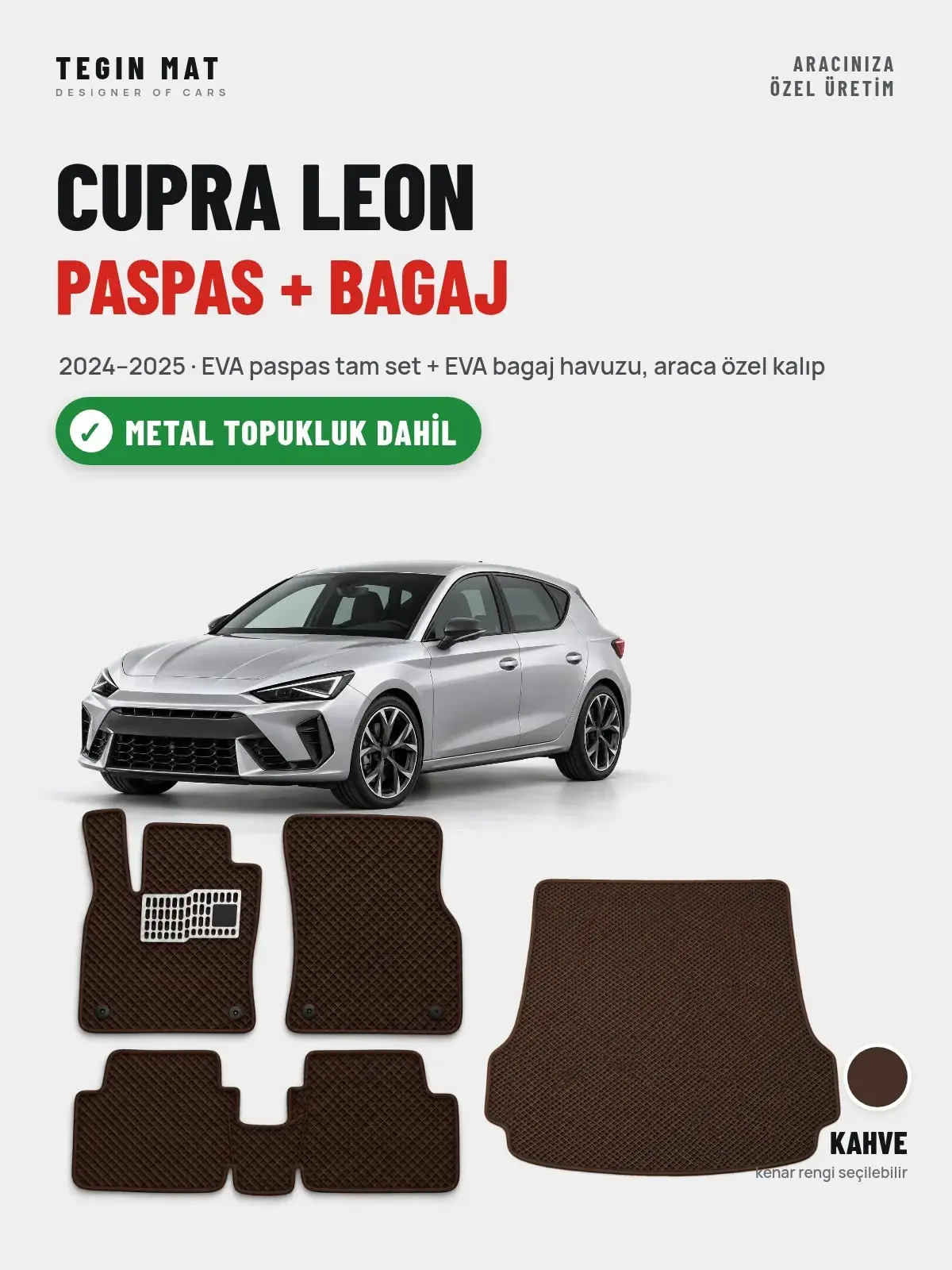 Cupra Leon EVA Paspas + Bagaj Havuzu Seti (2024–2025) Kahve – Metal Topukluk Dahil (1)