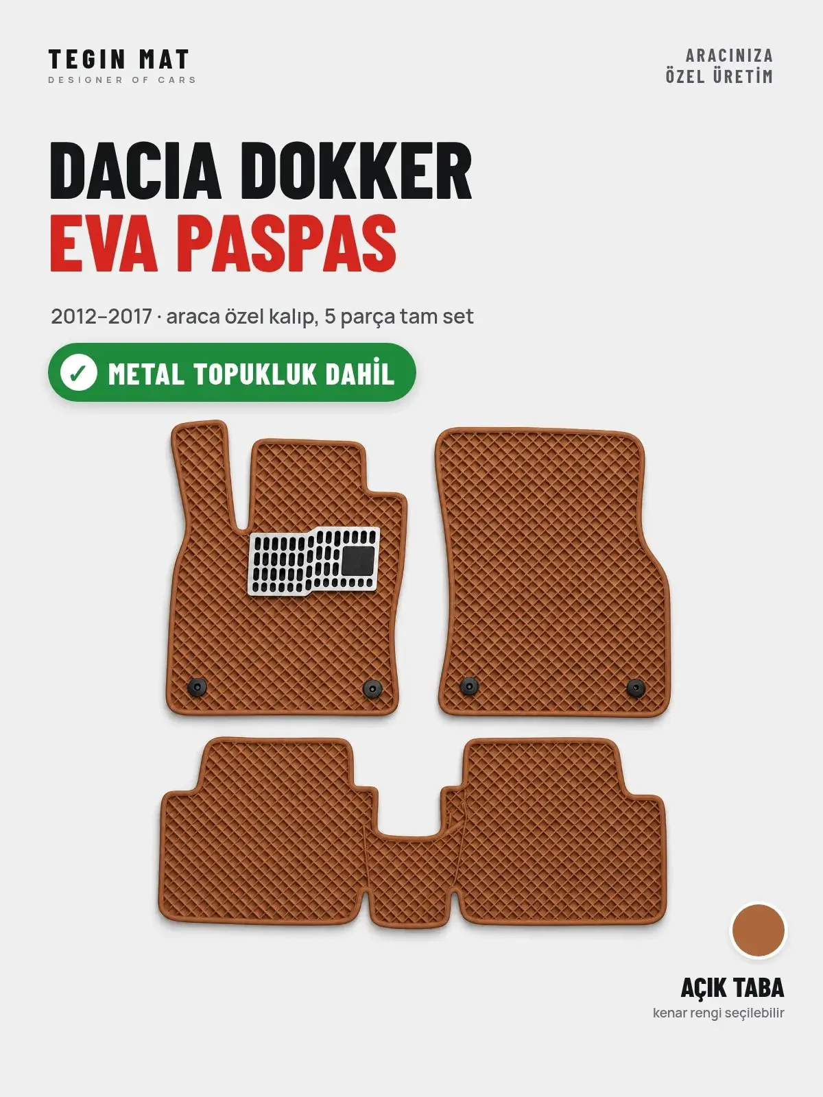Dacia Dokker EVA Oto Paspas Tam Set (2012–2017) Açık Taba – Metal Topukluk Dahil (1)
