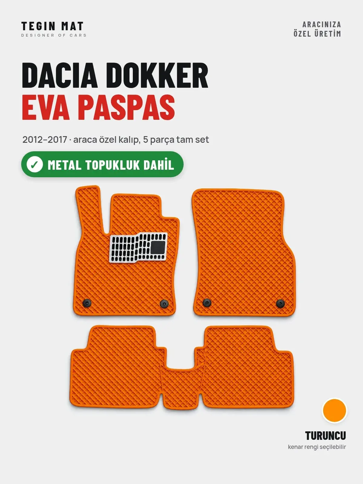 Dacia Dokker EVA Oto Paspas Tam Set (2012–2017) Turuncu – Metal Topukluk Dahil (1)