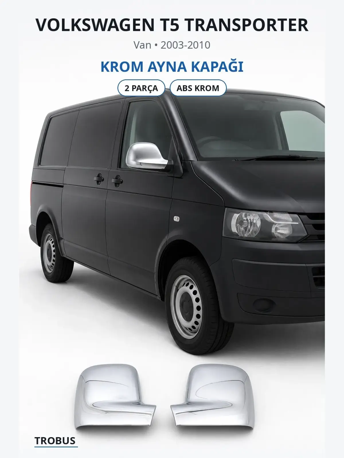 Volkswagen T5 Transporter krom ayna kapağı 1