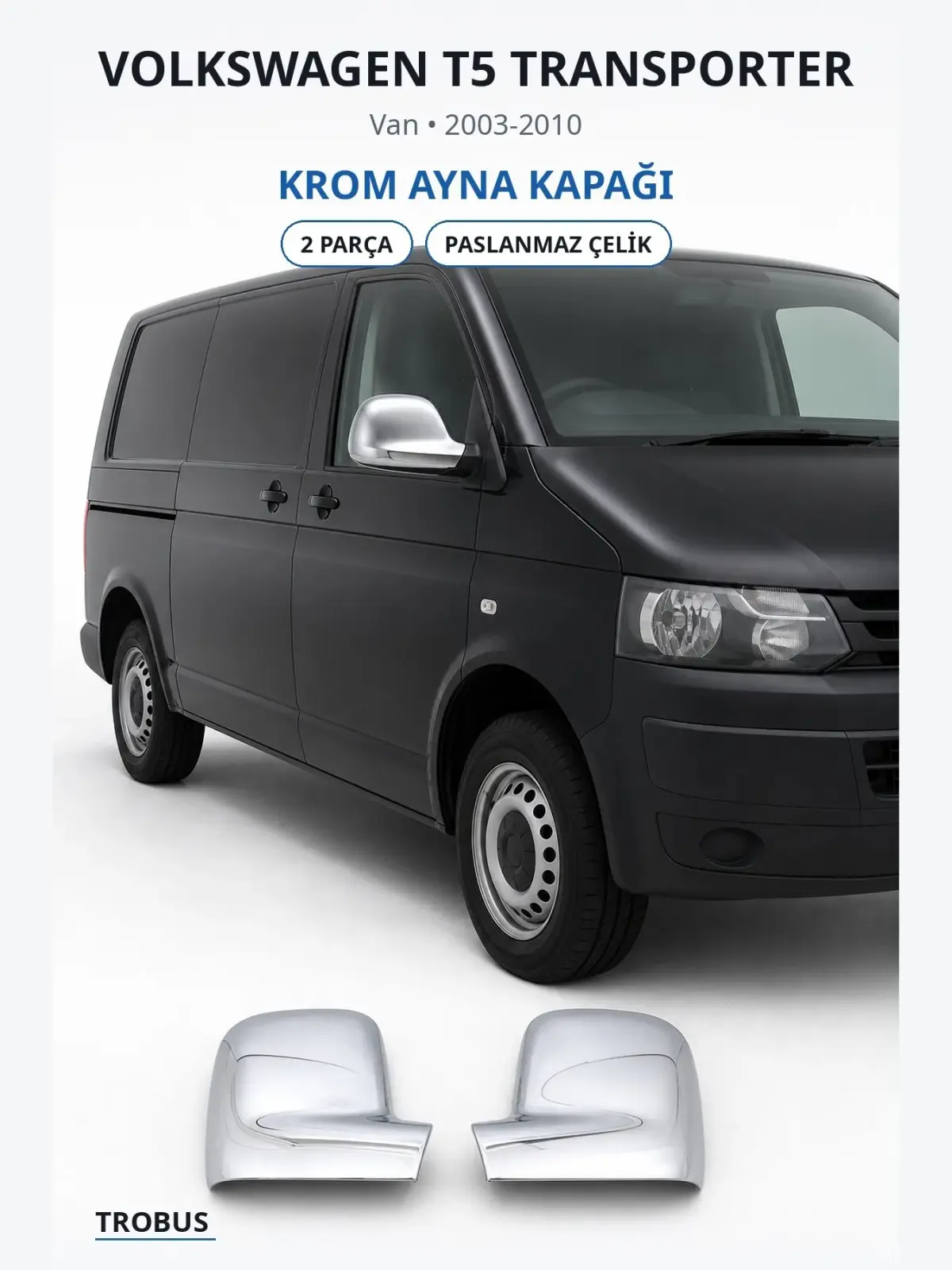 Volkswagen T5 Transporter krom ayna kapağı 1