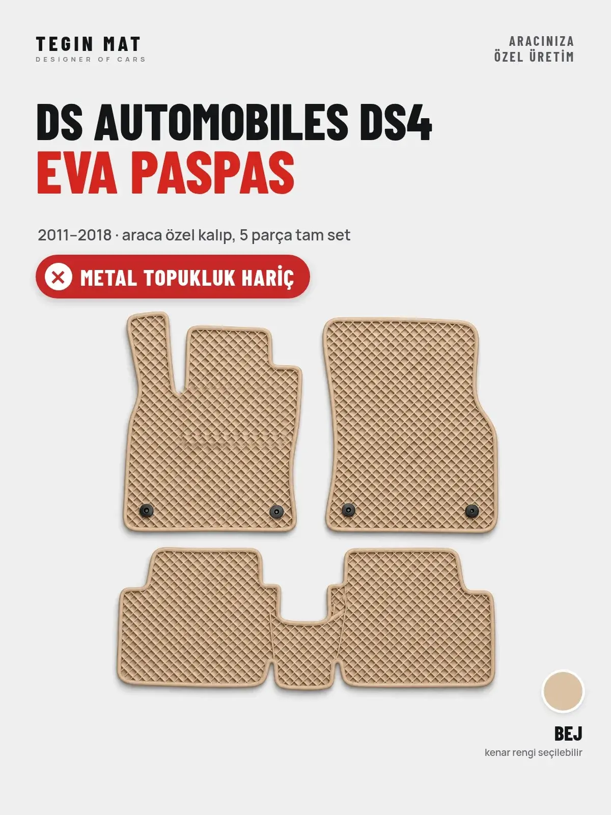 DS Automobiles DS4 EVA Oto Paspas Tam Set (2011–2018) Bej – Metal Topukluk Hariç (1)