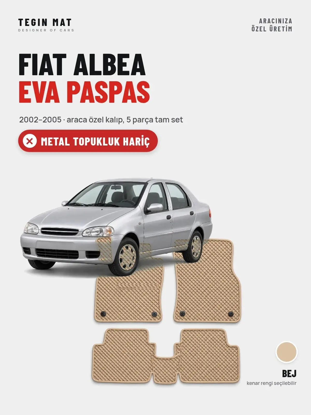 Fiat Albea EVA Oto Paspas Tam Set (2002–2005) Bej – Metal Topukluk Hariç (1)