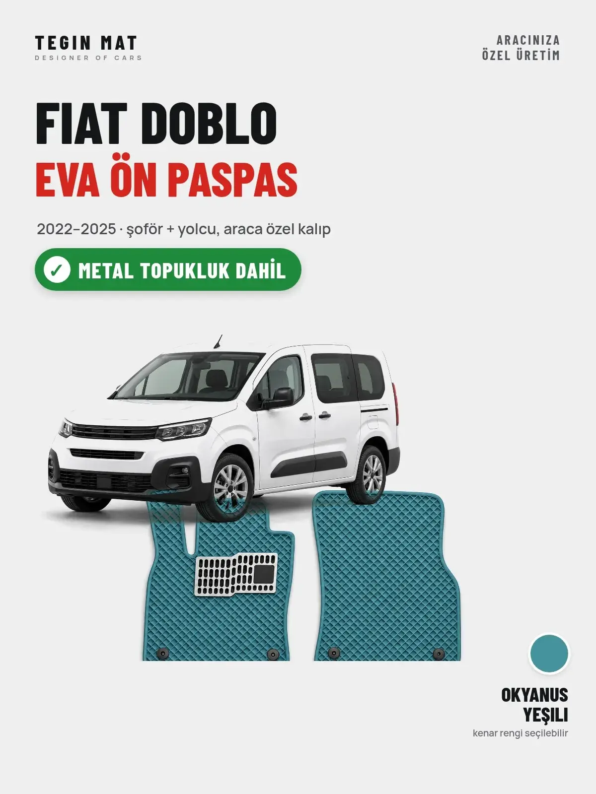 Fiat Doblo EVA Ön Paspas (2022–2025) Okyanus Yeşili – Metal Topukluk Dahil (1)