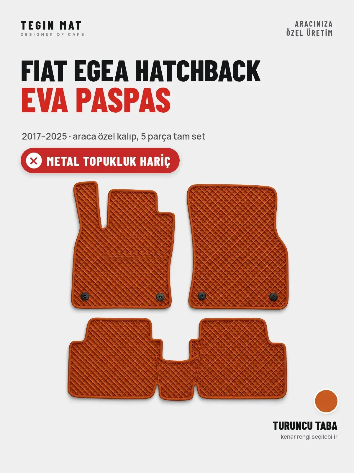 Fiat Egea Hatchback EVA Oto Paspas Tam Set (2017–2025) Turuncu Taba – Metal Topukluk Hariç (1)