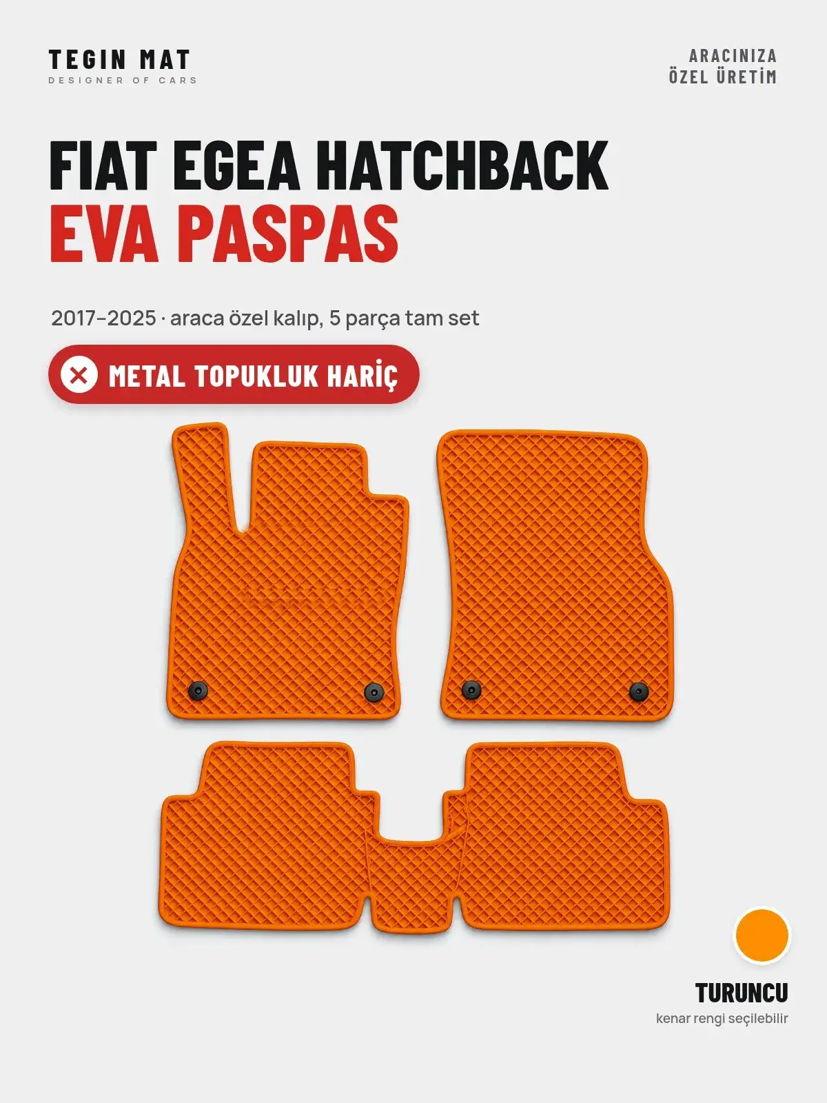 Fiat Egea Hatchback EVA Oto Paspas Tam Set (2017–2025) Turuncu – Metal Topukluk Hariç (1)