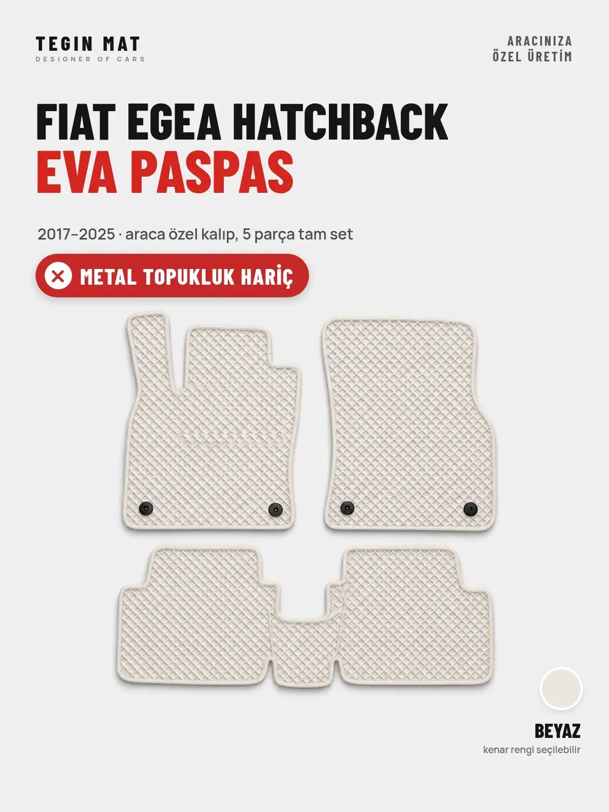 Fiat Egea Hatchback EVA Oto Paspas Tam Set (2017–2025) Beyaz – Metal Topukluk Hariç (1)