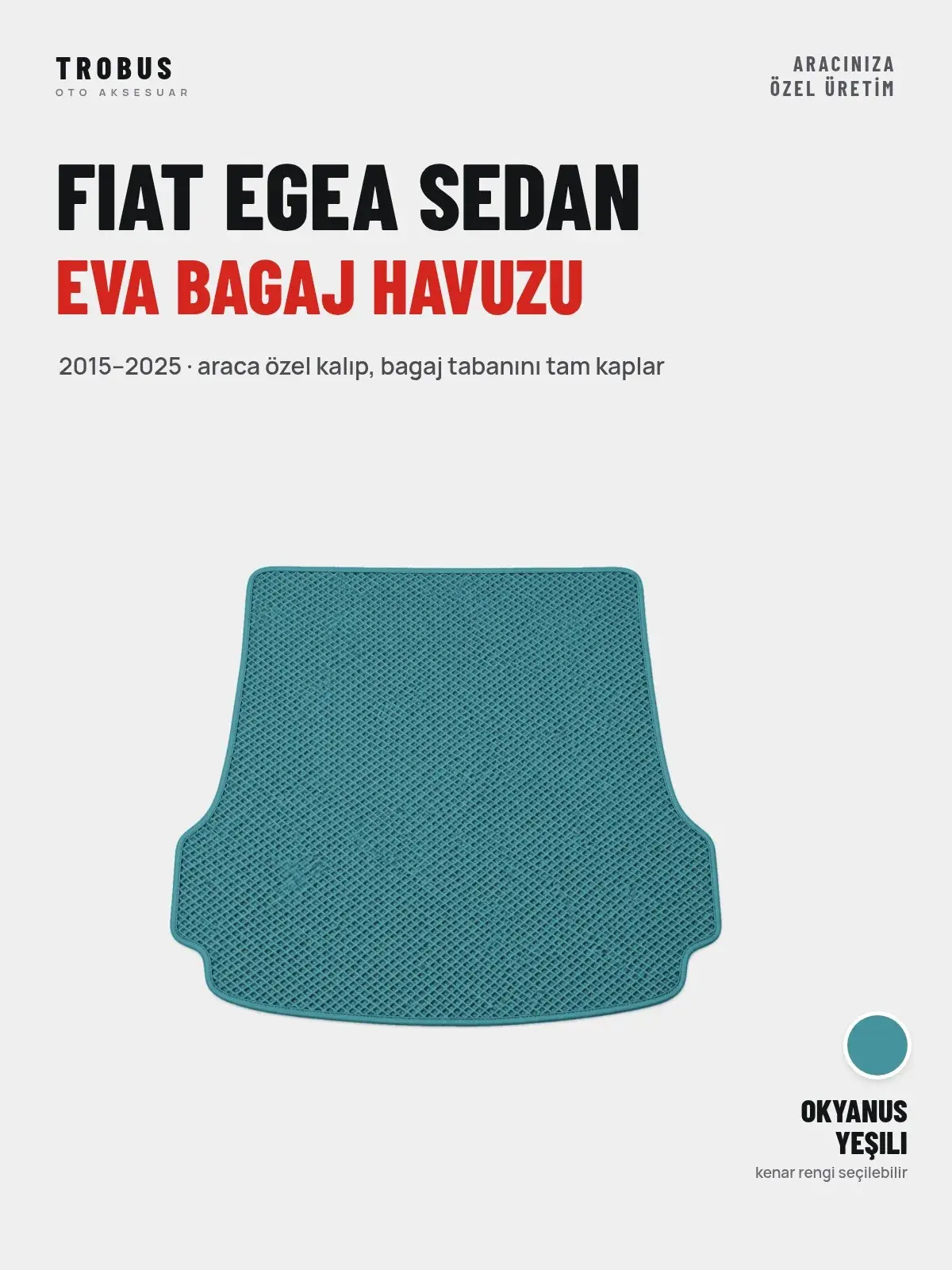 Fiat Egea Sedan EVA Bagaj Havuzu (2015–2025) Okyanus Yeşili – Araca Özel Kalıp (1)