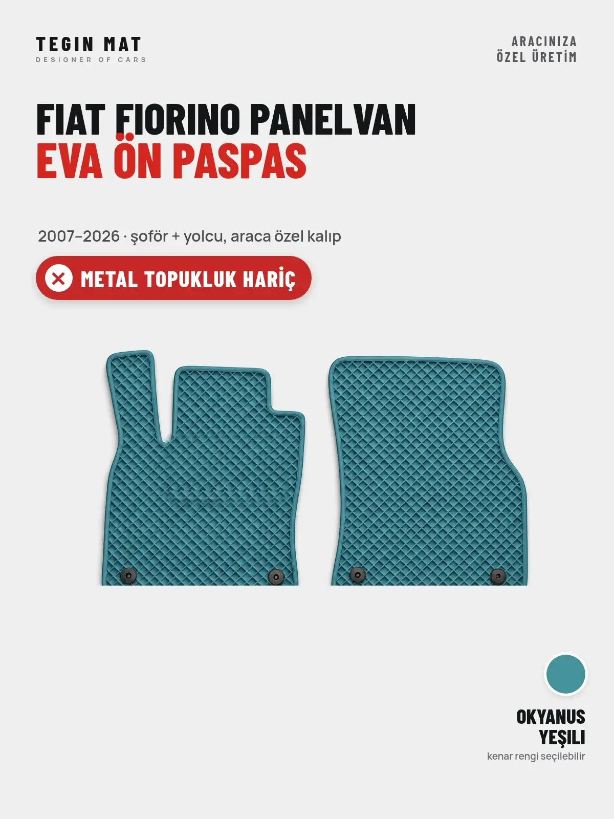 Fiat Fiorino Panelvan EVA Ön Paspas (2007–2026) Okyanus Yeşili – Metal Topukluk Hariç (1)